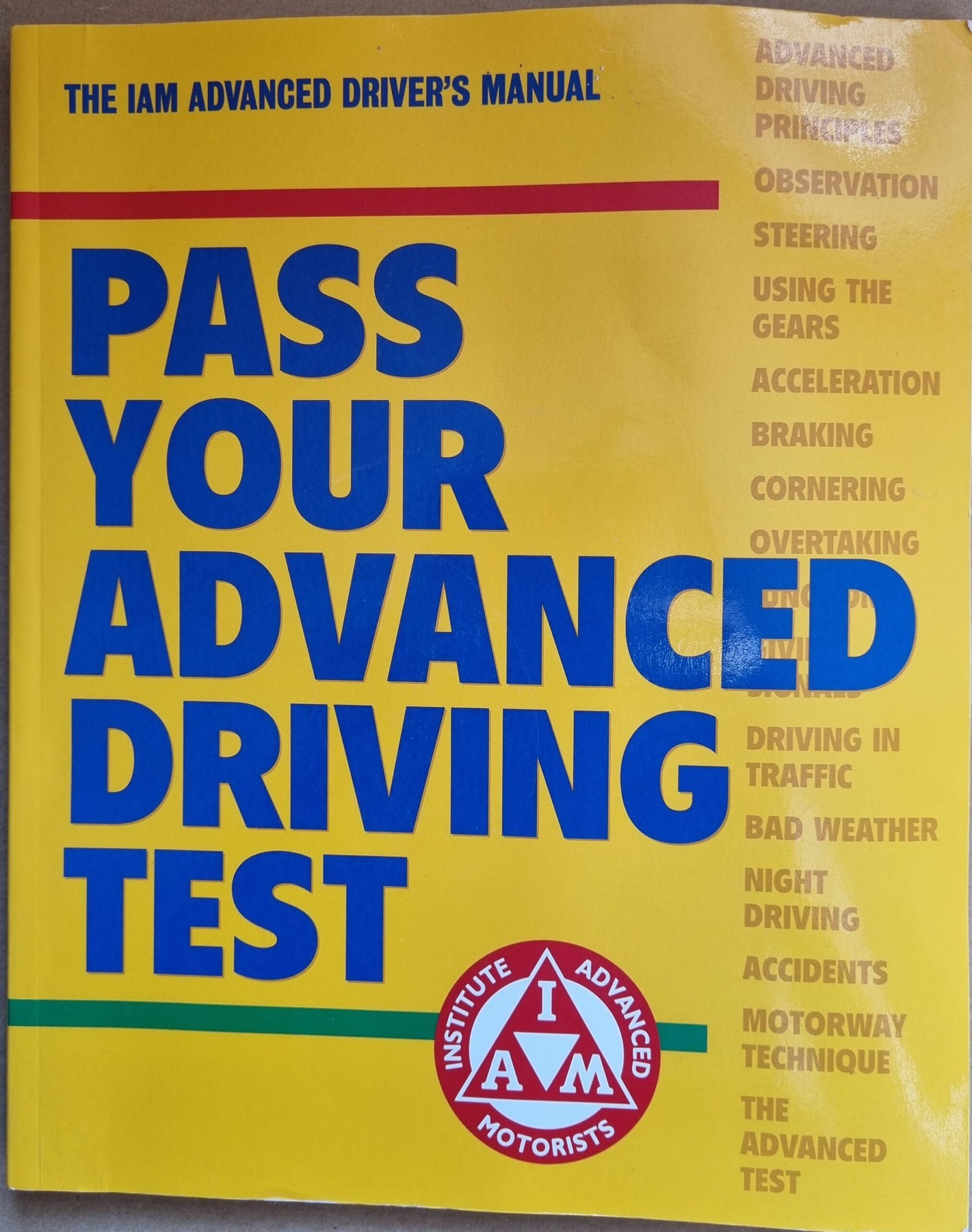 The IAM Advanced Driver's Manual: Pass Your Advanced Driving Test
