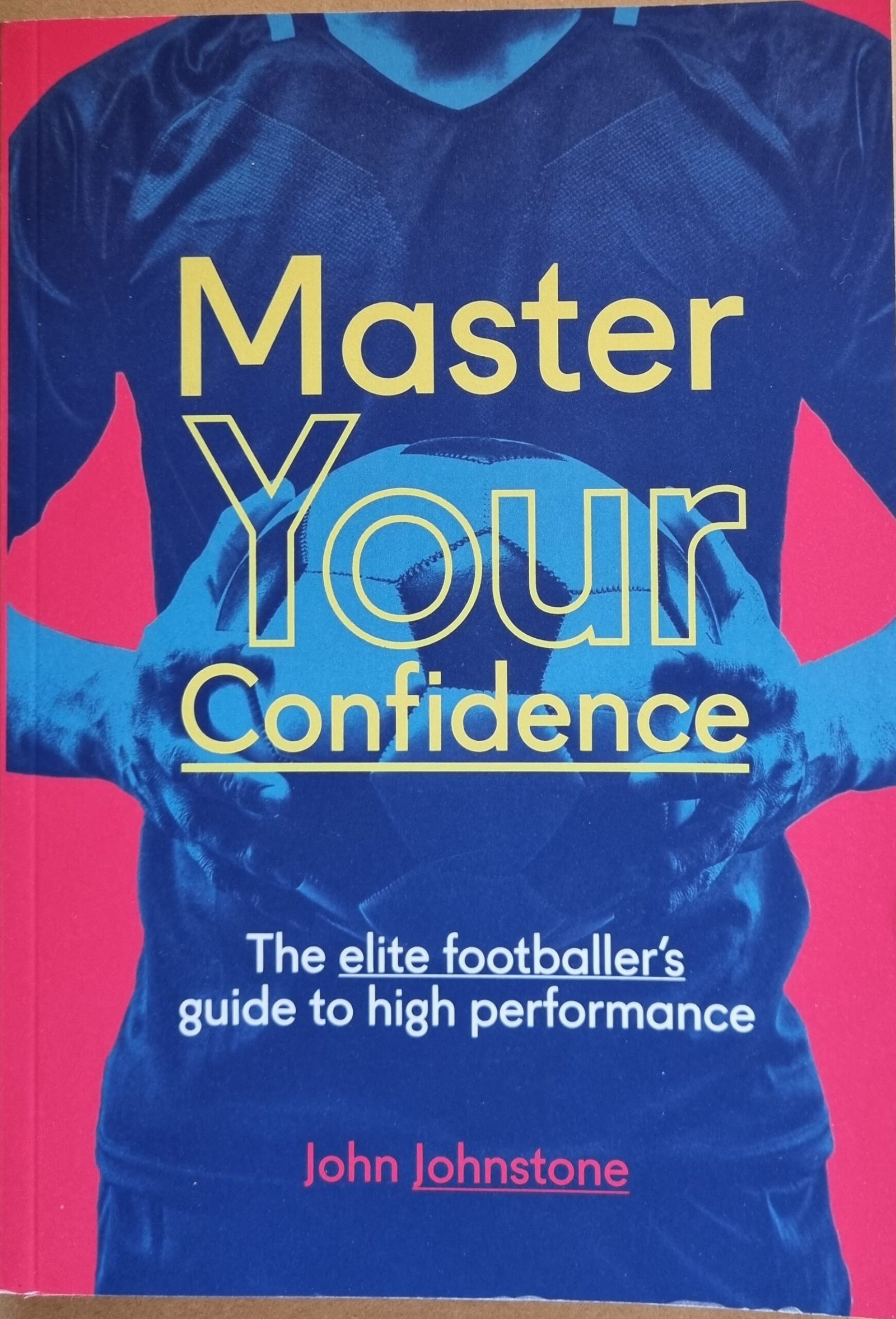 Master Your Confidence: The Elite Footballer's Guide To High Performance