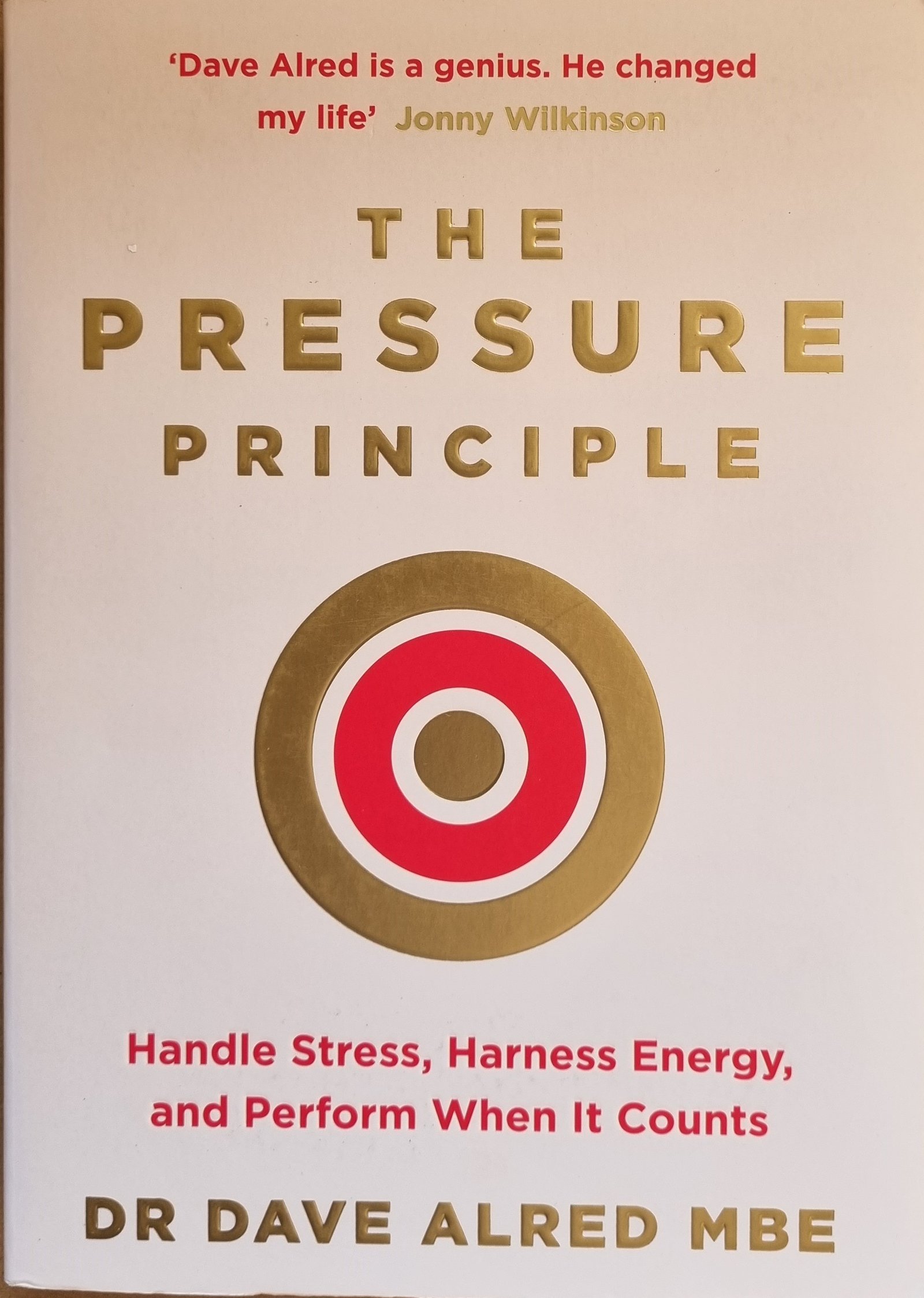 The Pressure Principle: Handle Stress, Harness Energy, and Perform When It Counts