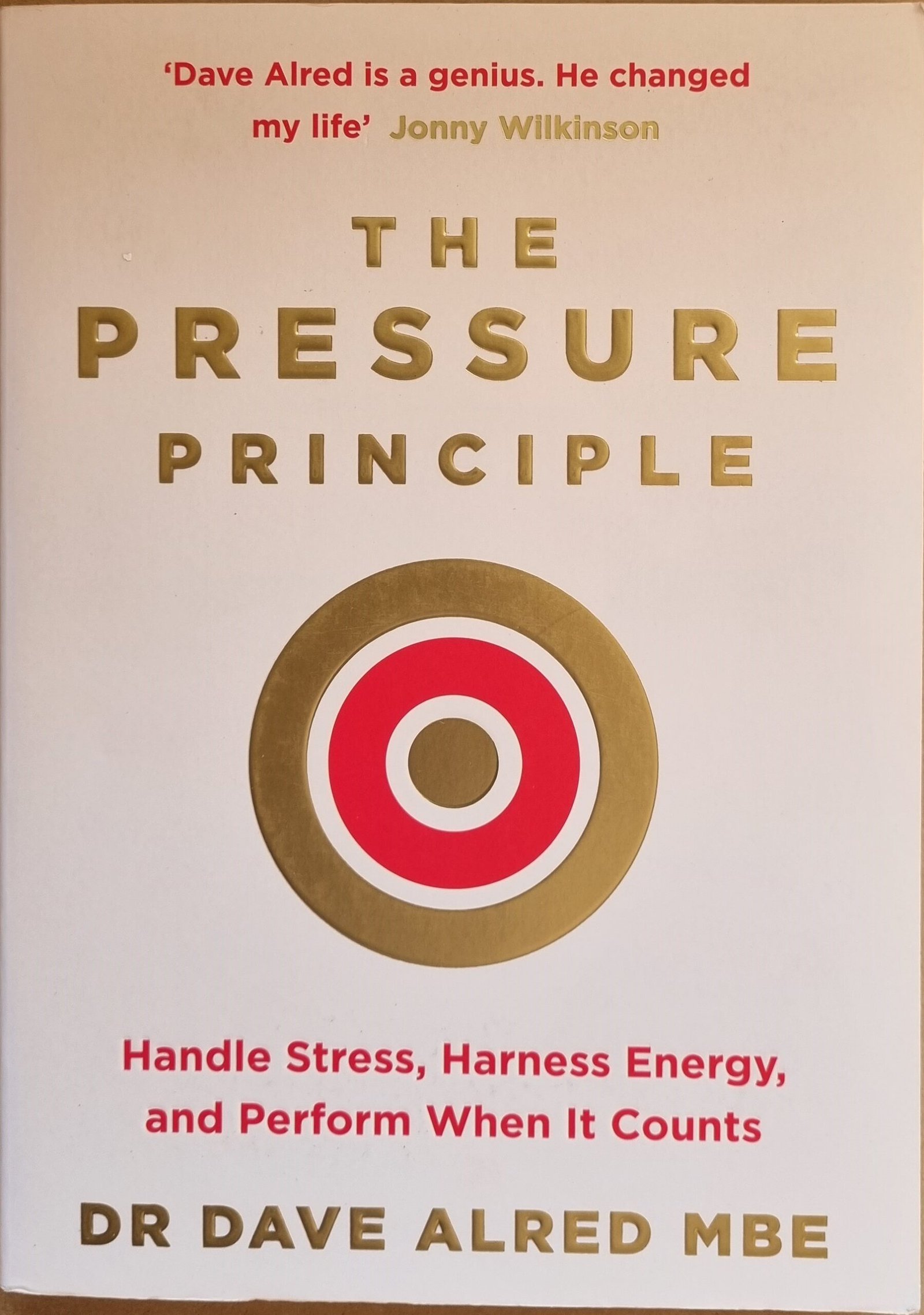 The Pressure Principle: Handle Stress, Harness Energy, and Perform When It Counts