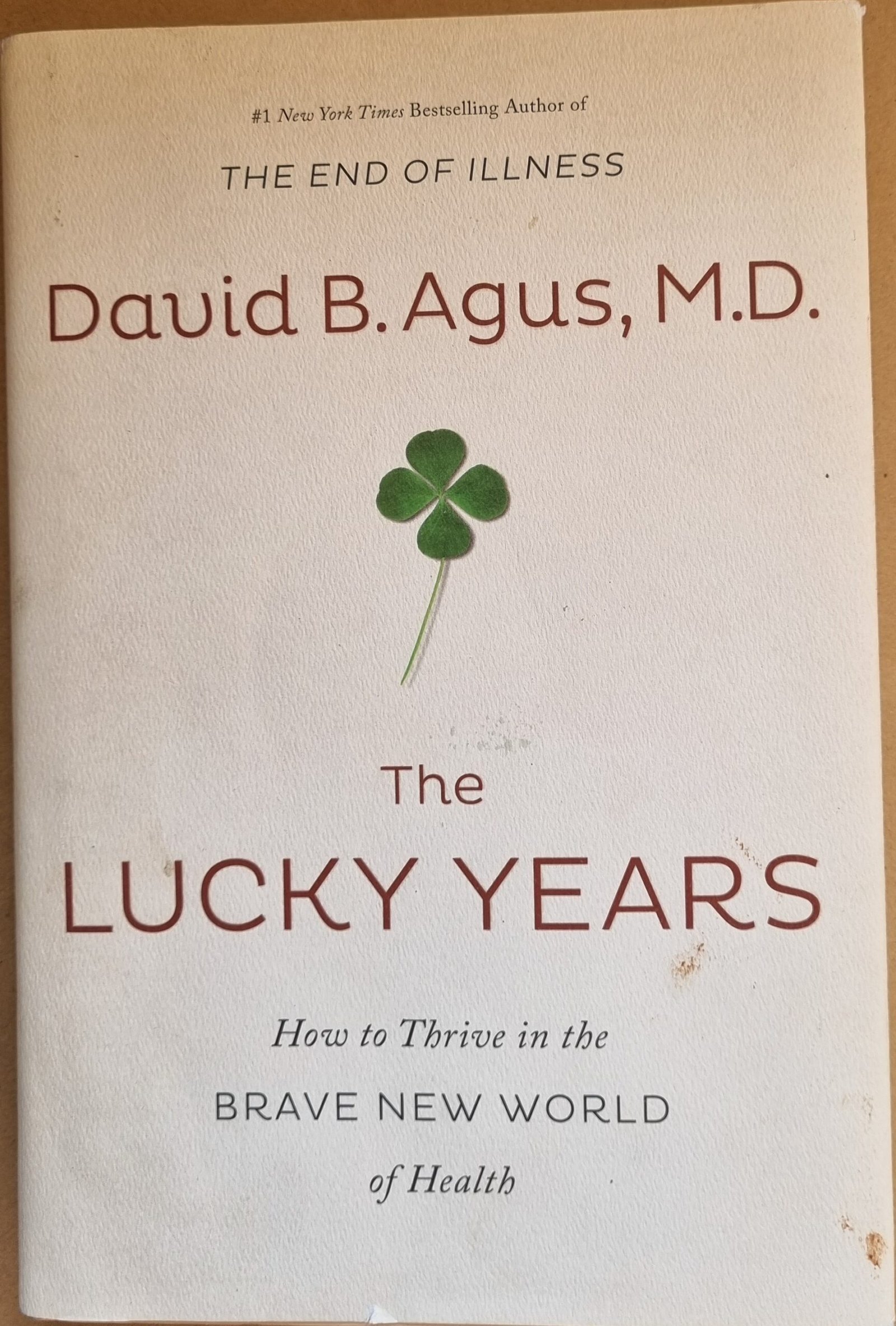 The Lucky Years: How to Thrive in the Brave New of Health