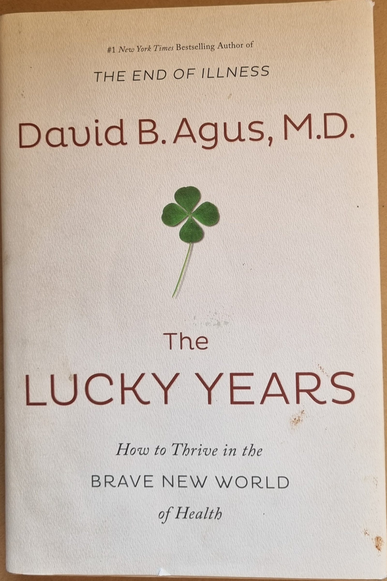 The Lucky Years: How To Thrive In The Brave New World of Health