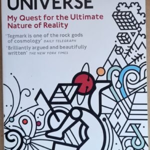 Our Mathematical Universe: My Quest for the Ultimate Nature of Reality by Max Tegmark