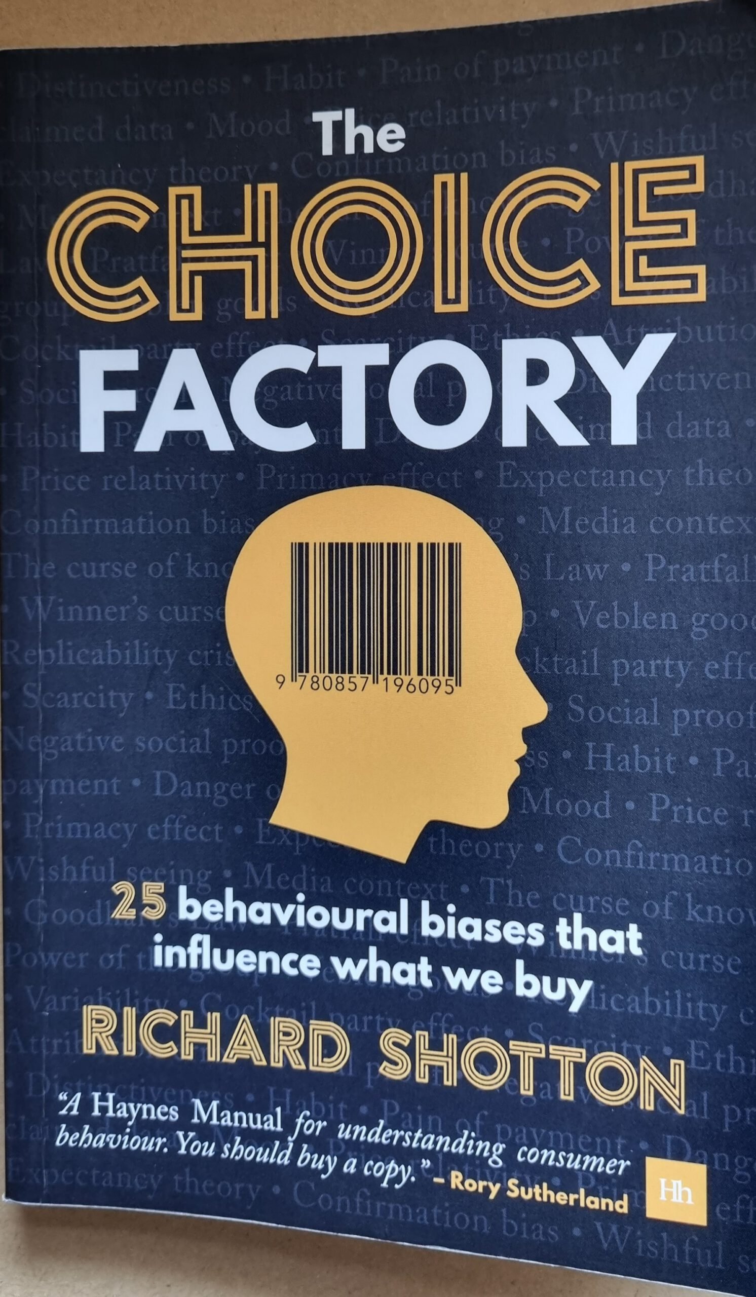 The Choice Factory: 25 Beahavioural Biases That Influences What We Buy