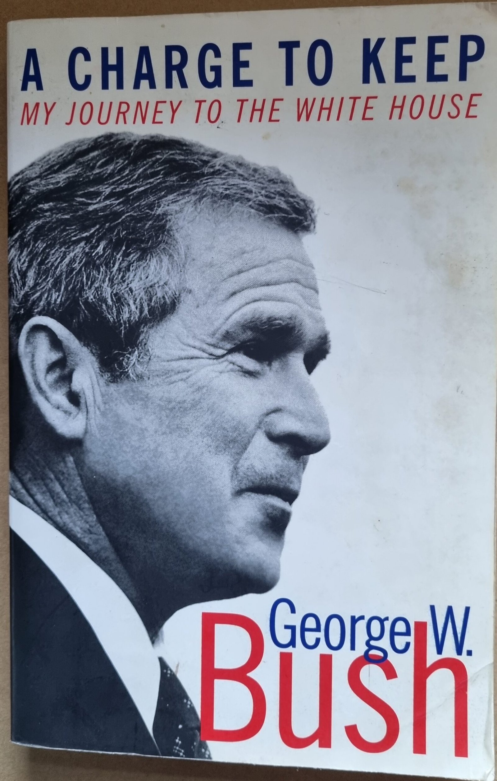 A Charge To Keep: My Journey To The White House