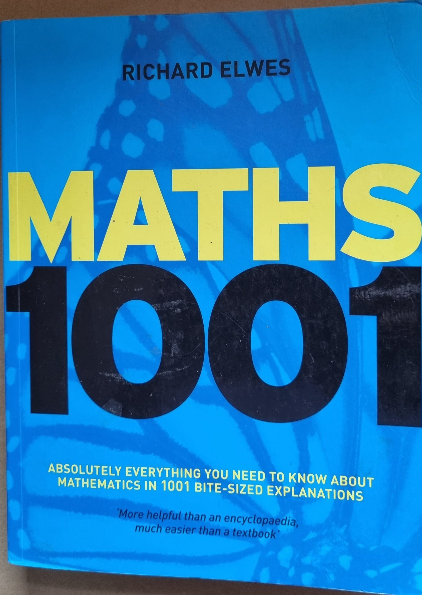 Maths 1001: Absolutely Everything You Need To Know About Mathematics IN 1001 Bite-Sized Explanations
