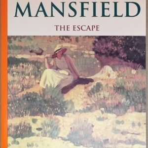 Katherine Mansfield: The Escape