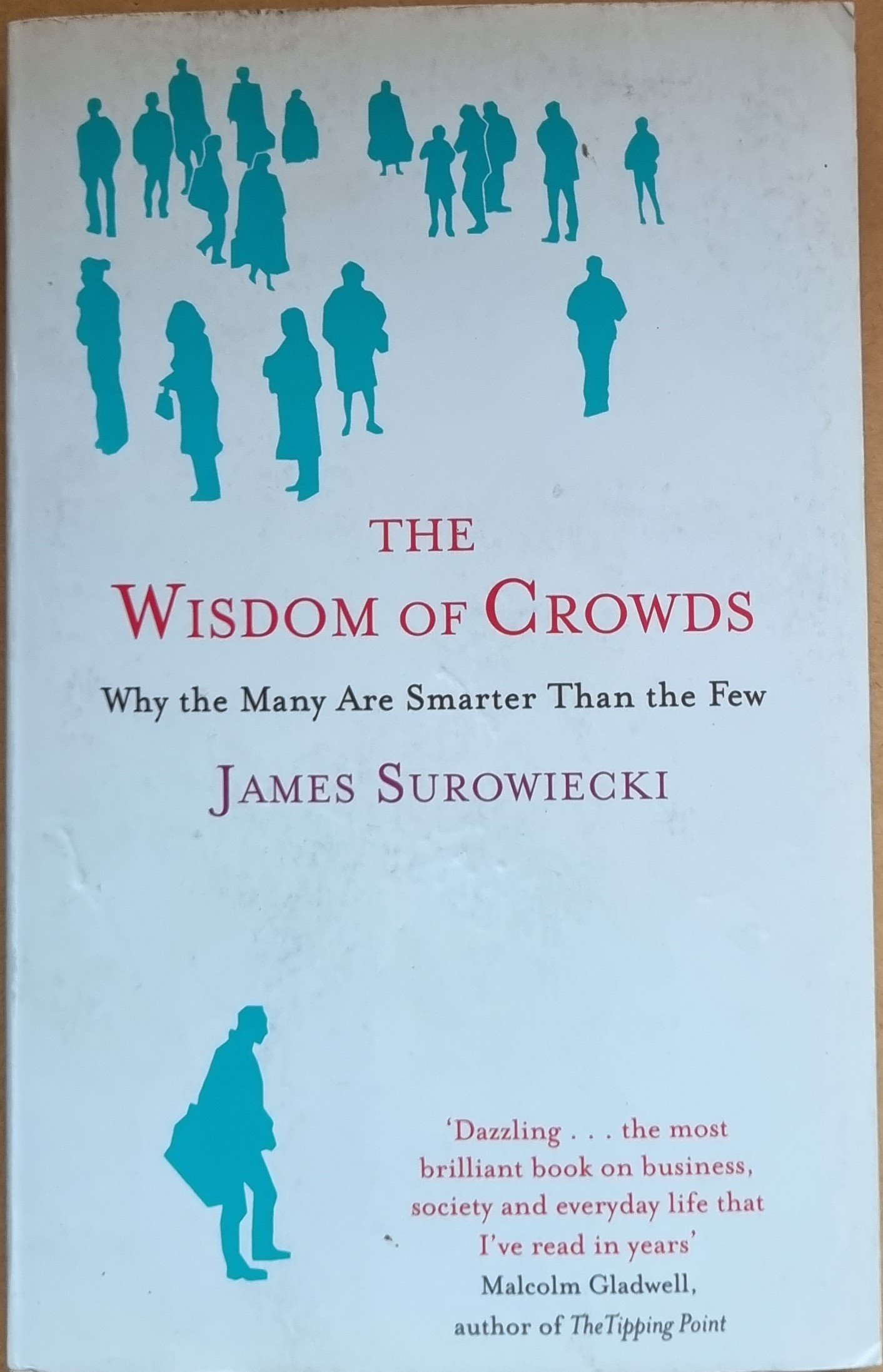 The Wisdom of Crowds: Why The Many Are Smarter Than The Few