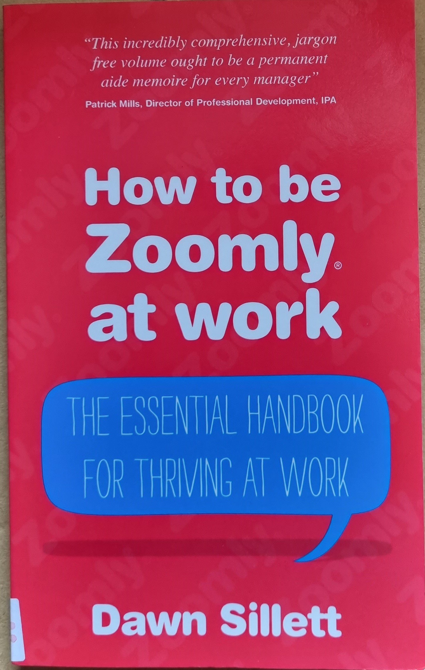 How To Be Zoomly At Work: The Essential Handbook For Thriving At Work