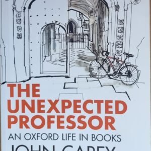 The Unexpected Professor: An Oxford Life In Books
