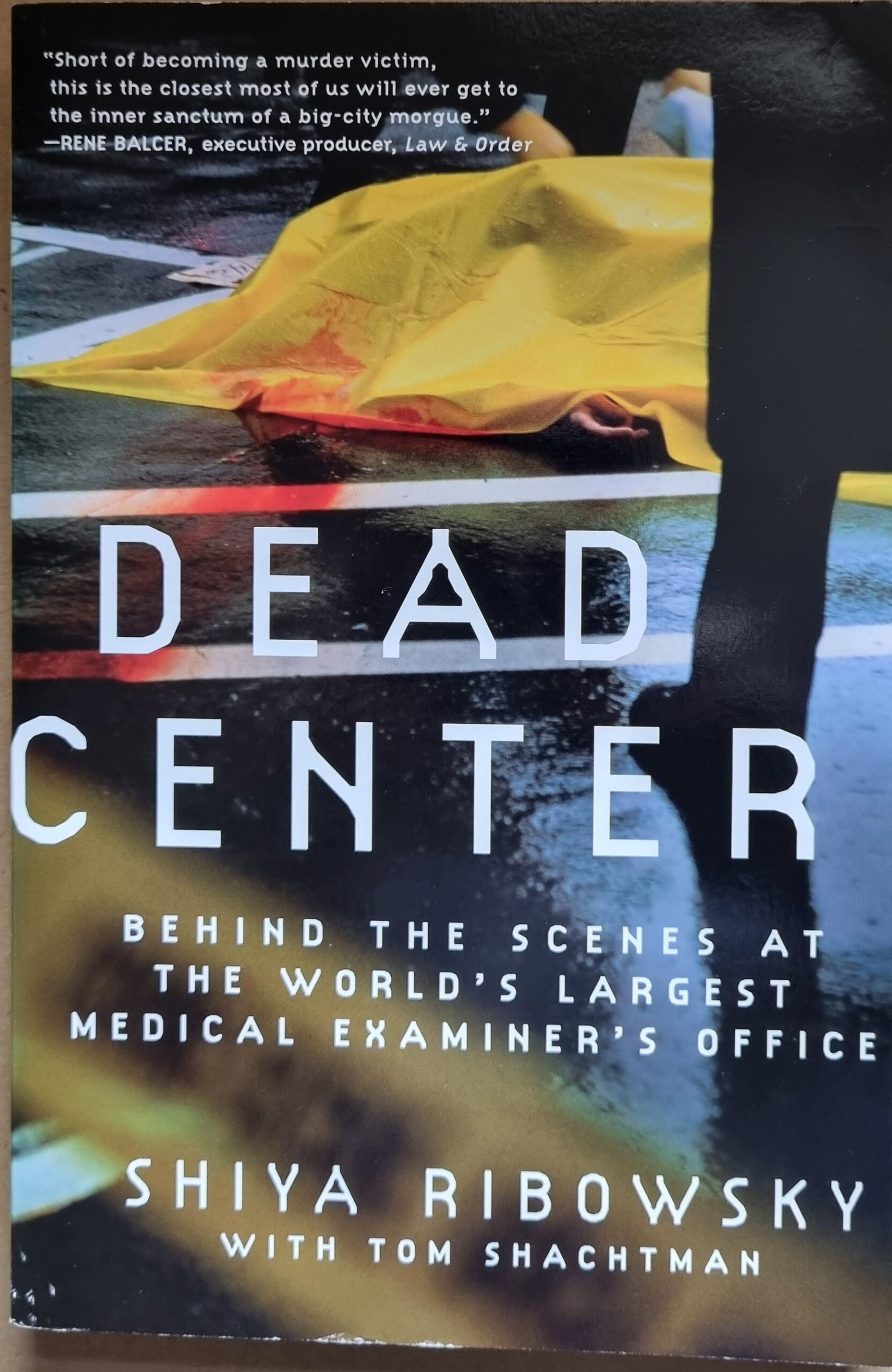 Dead Center: Behind the Scenes at the World's Largest Medical Examiner's Office