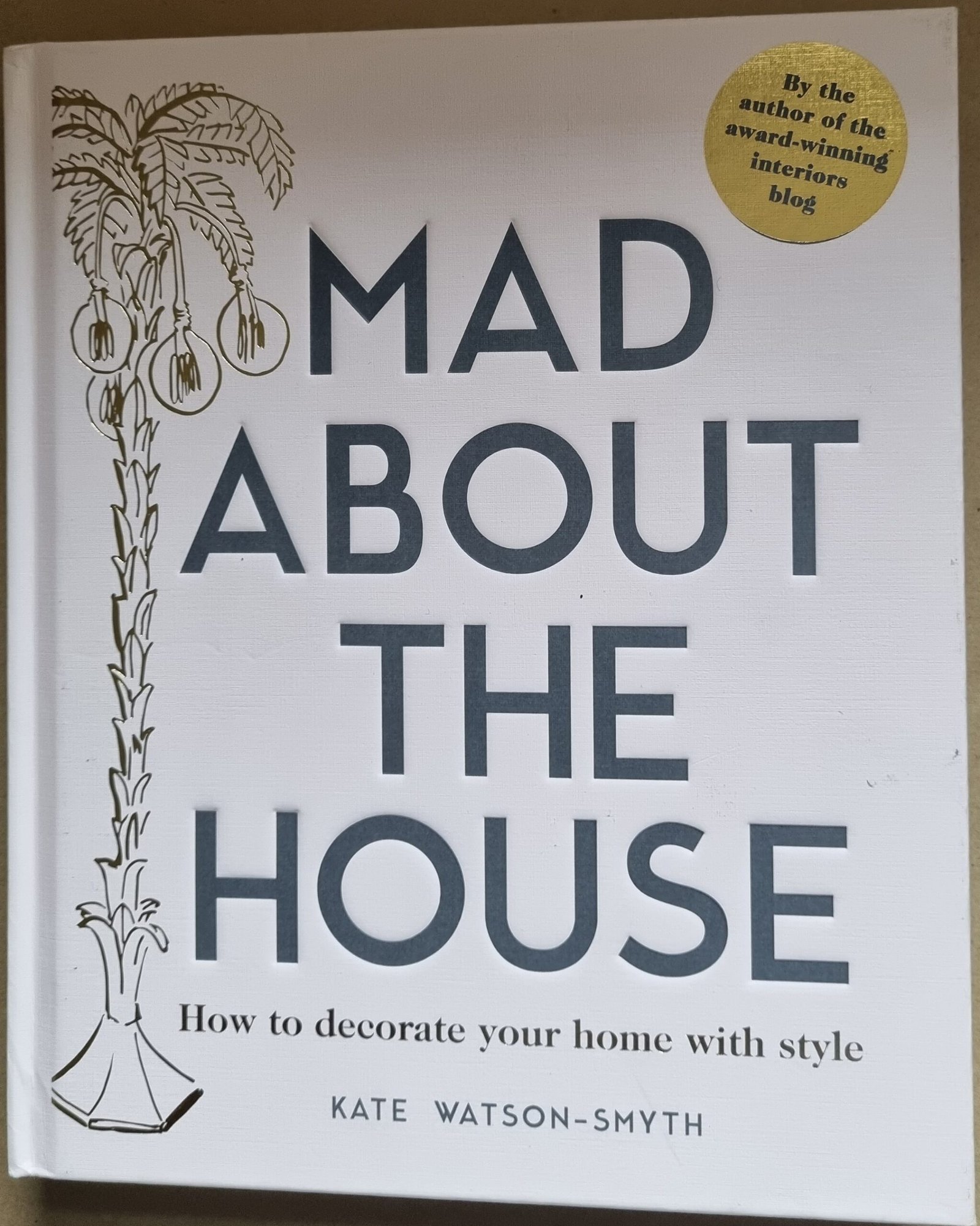 Mad About The House: How To Decorate Your Home With Style