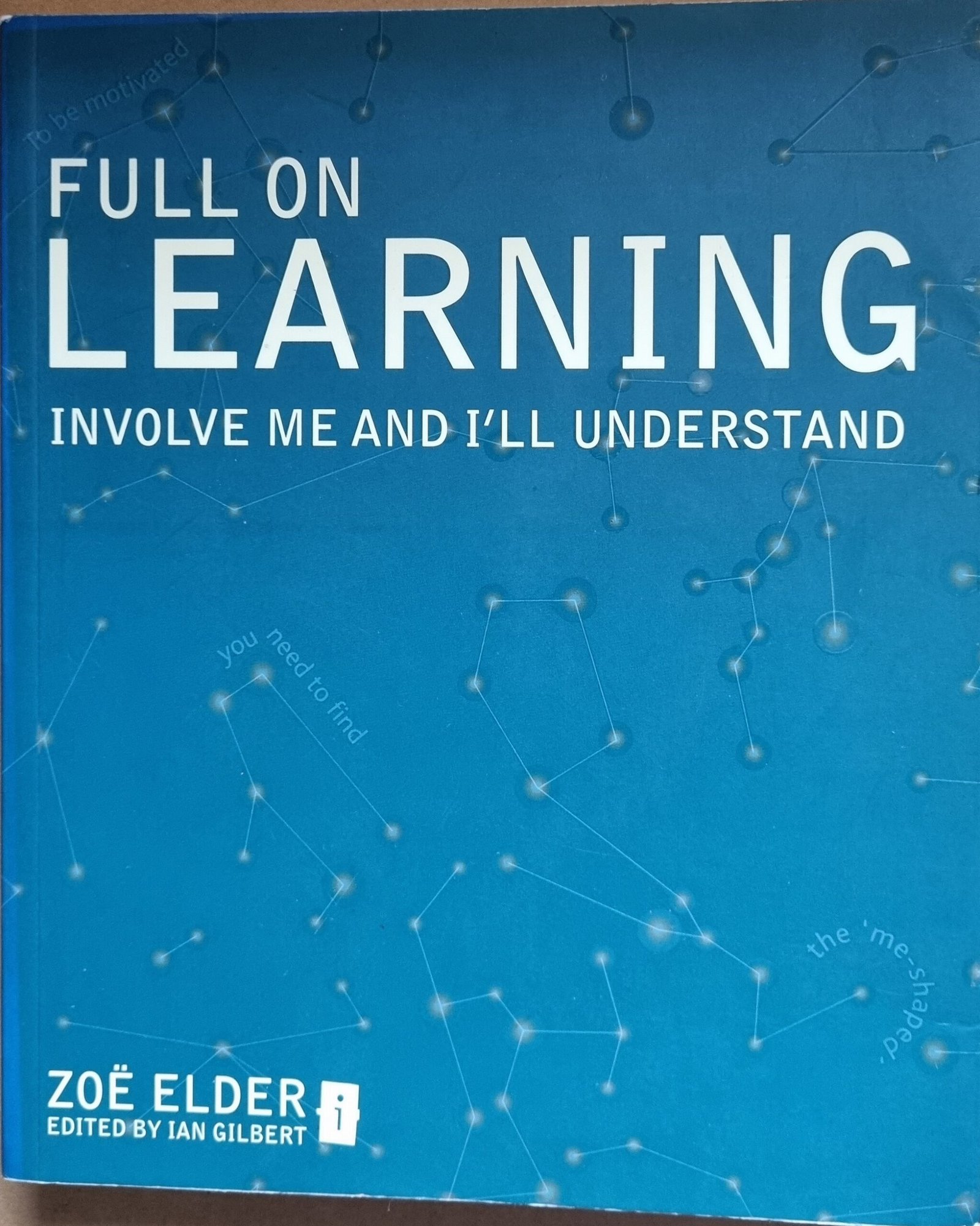 Full On Learning: Involve Me And I will Understand
