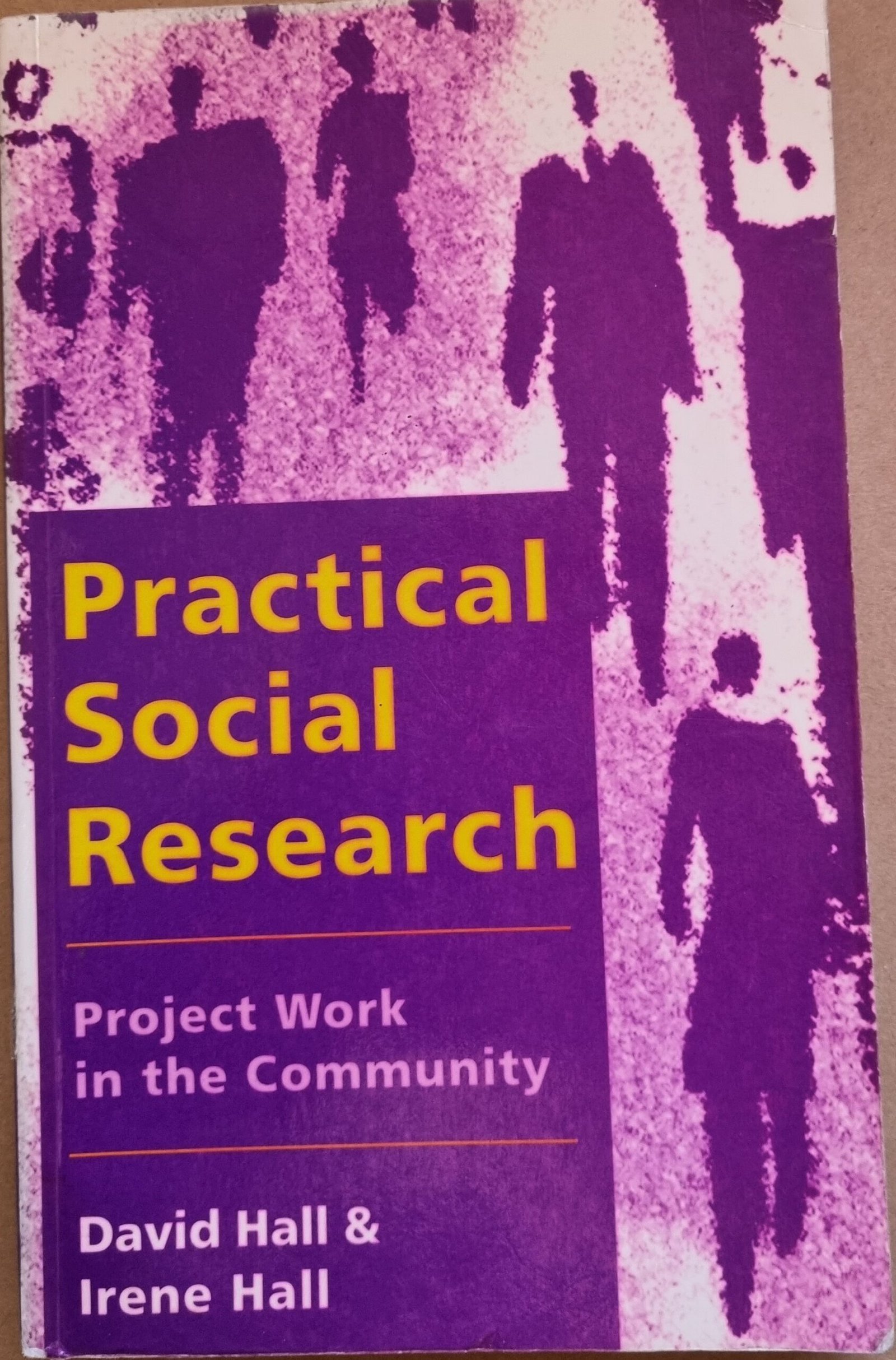 Practical Social Research: Project Work In The Community