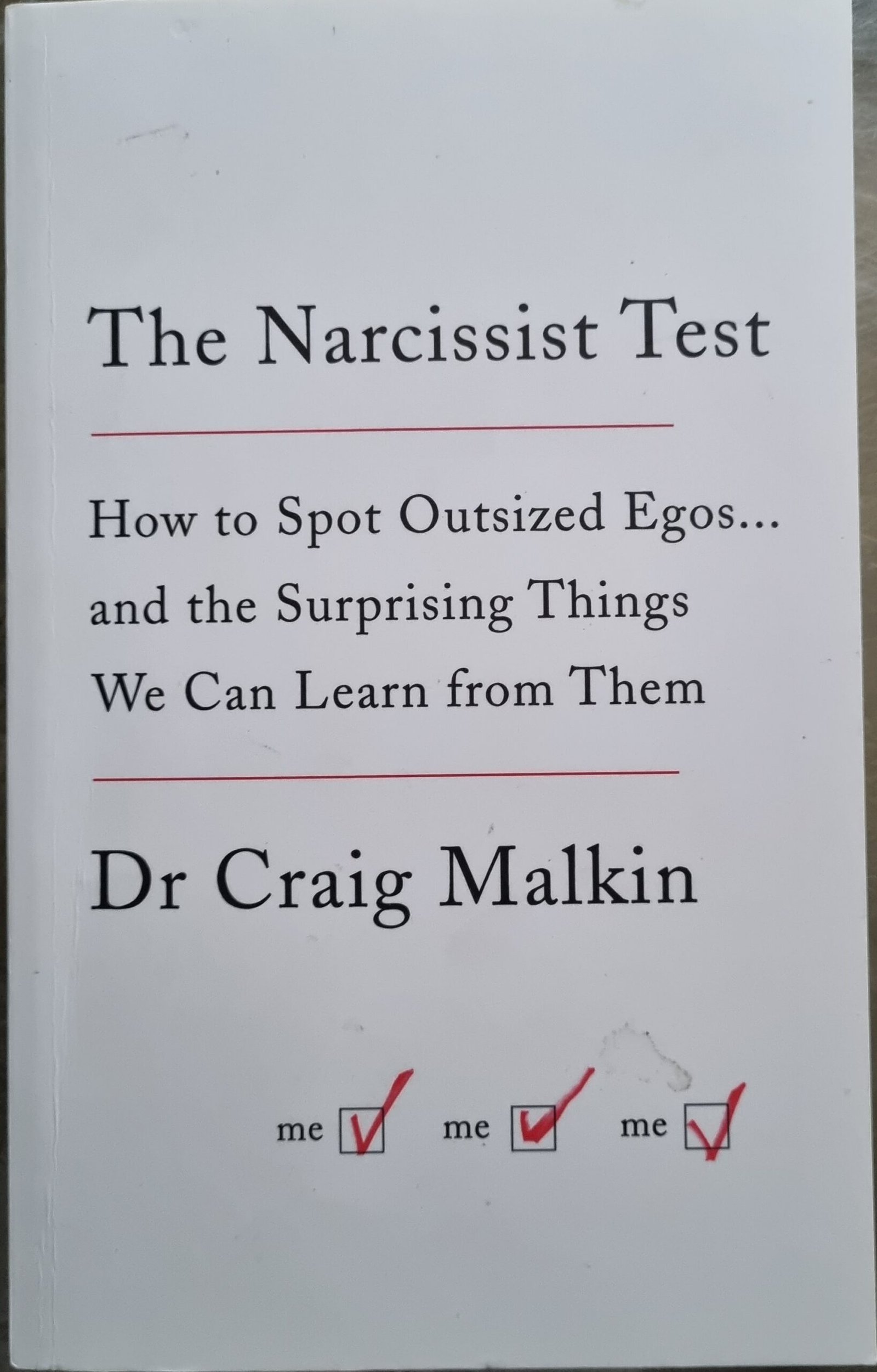 The Narcissist Test: How to Spot Outsized Egos… and the Surprising Things We Can Learn from Them