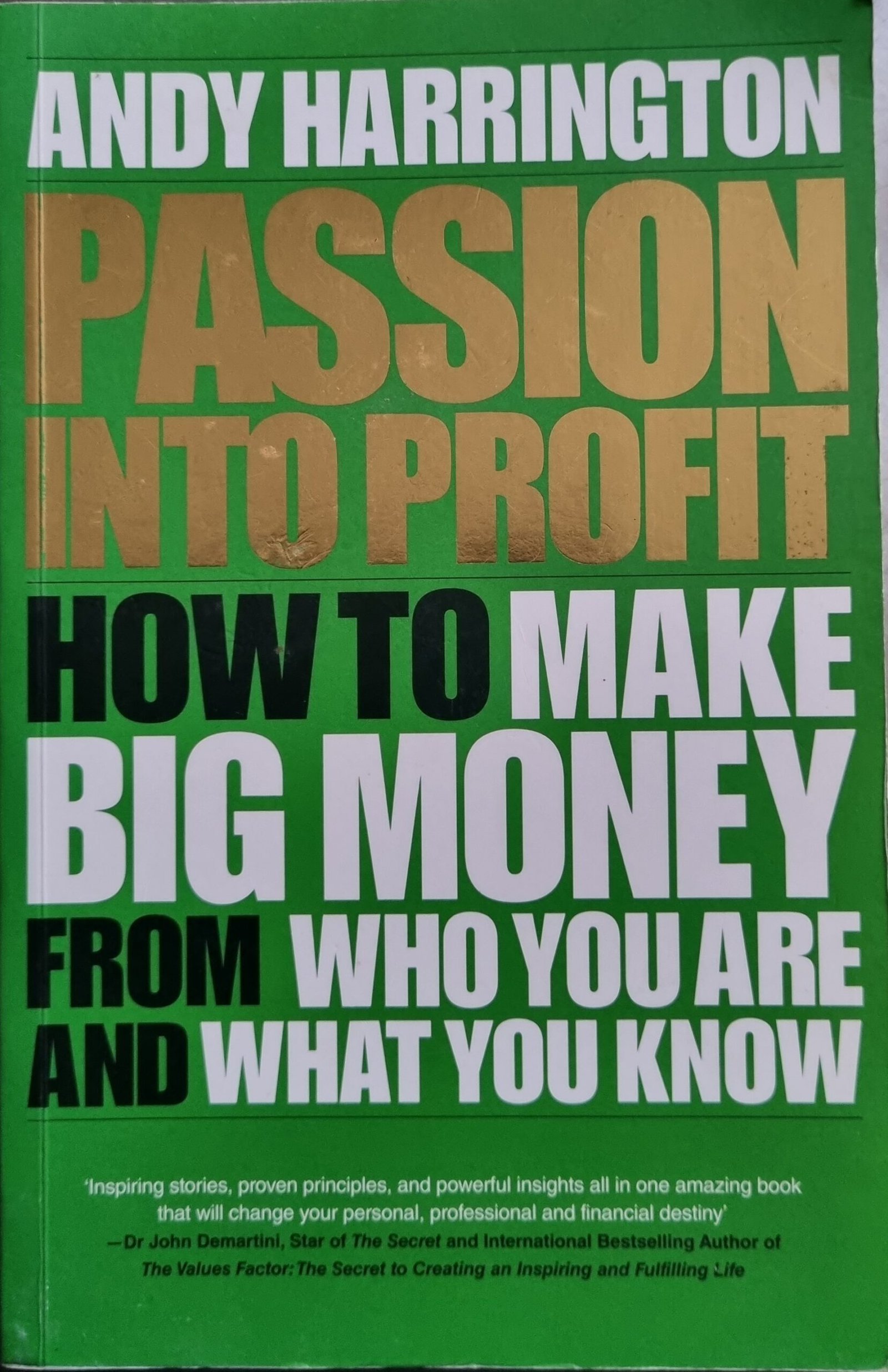 Passion Into Profit: How to Make Big Money From You Are and What You Know