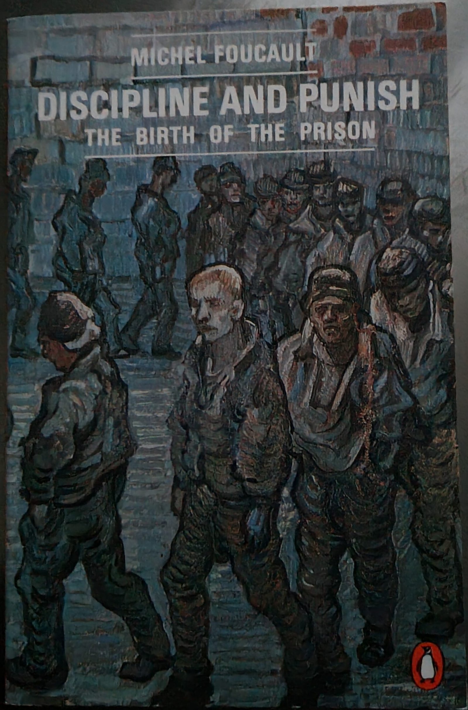 Discipline and Punish: The Birth of the Prison