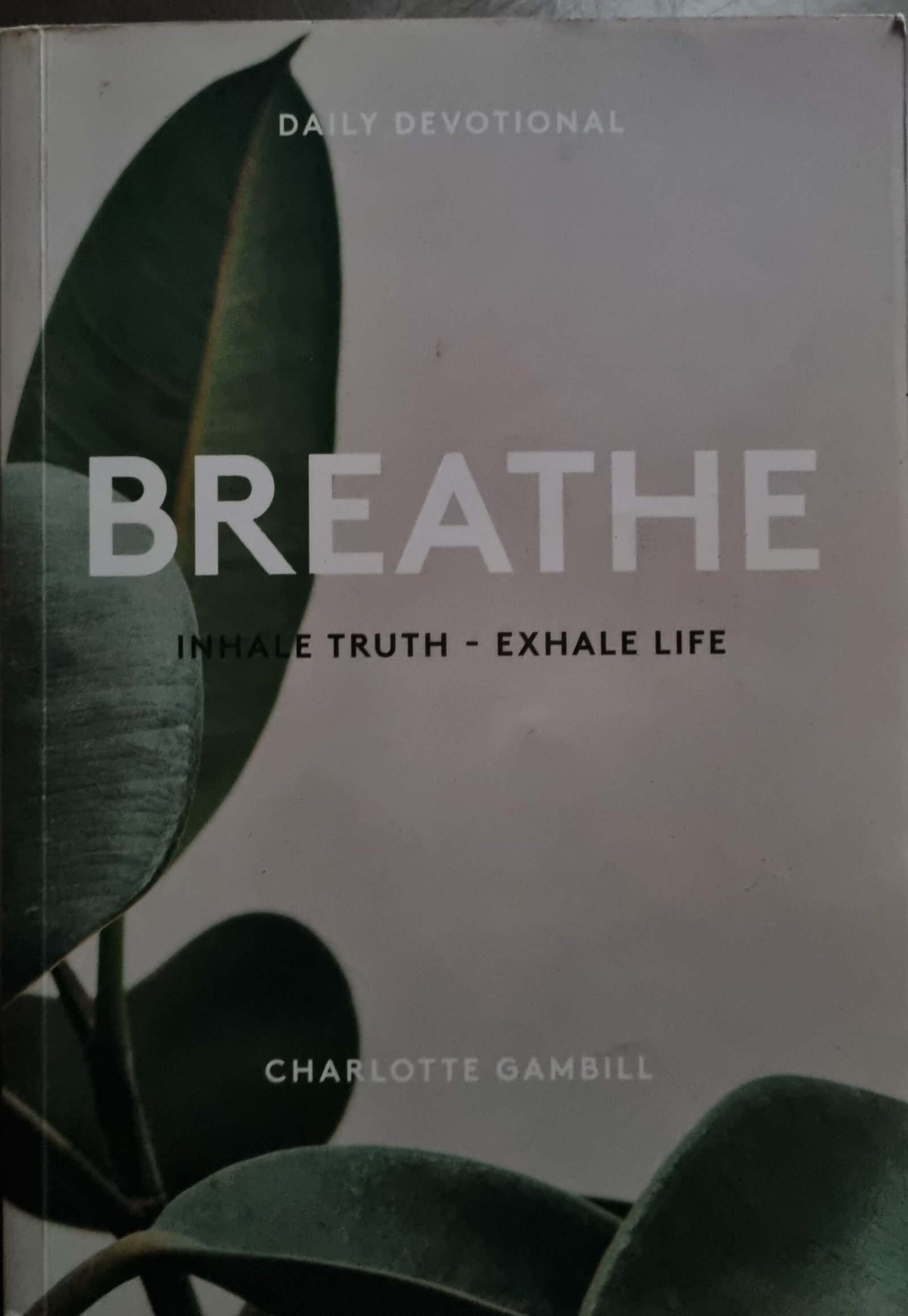 Breathe: Inhale Truth. Exhale Life