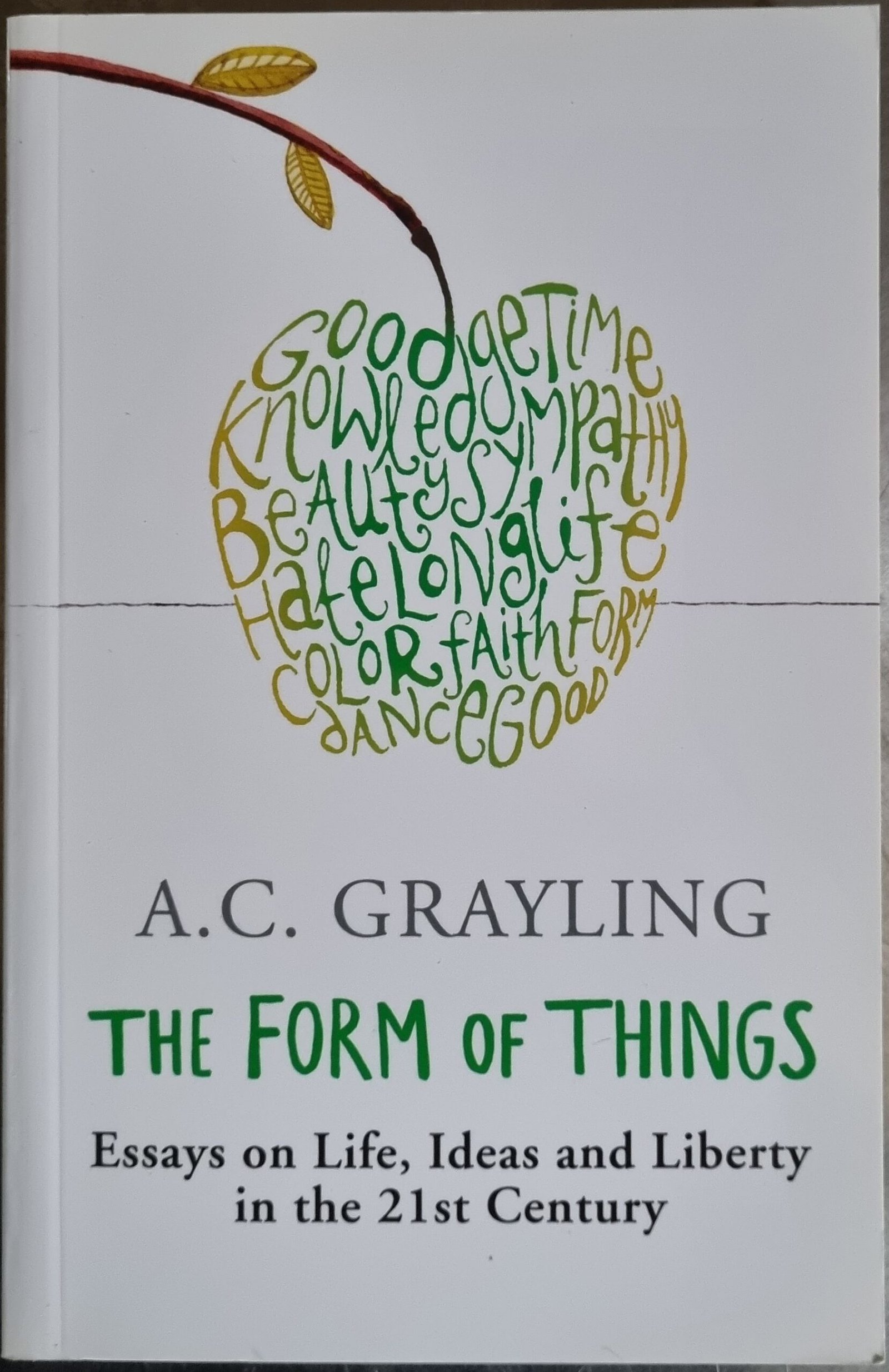 The Form of Things: Essays on Life, Ideas, and Liberty in the 21st Century