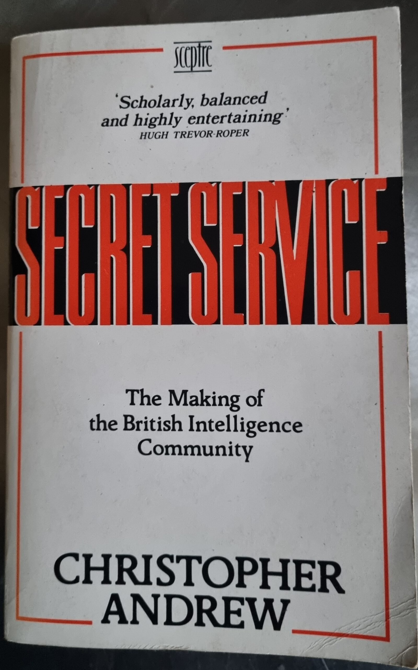 Secret Service: The Making of the British Intelligence Community