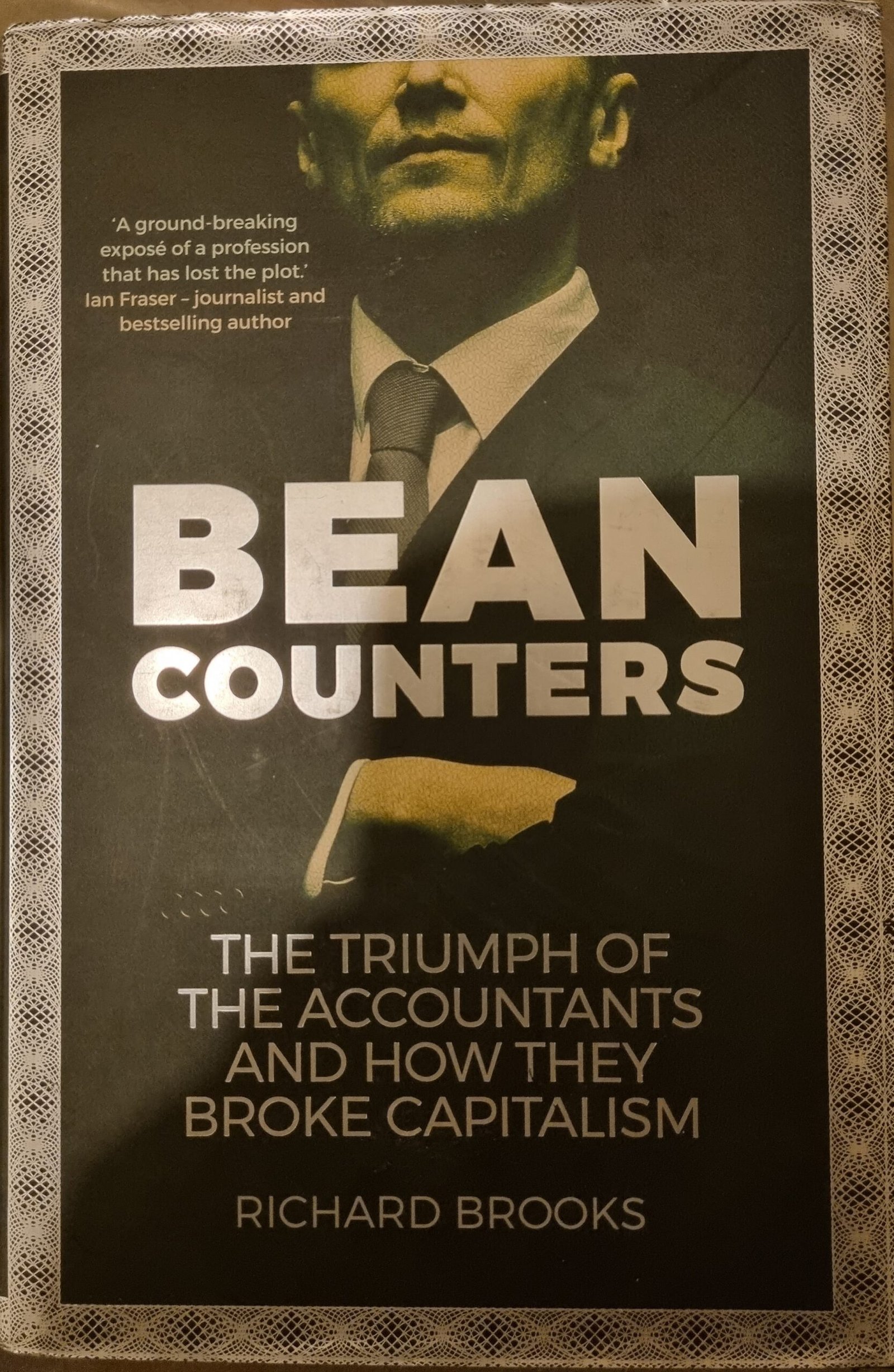 Bean Counters: The Triump of the Accountants and How They Broke Capitalism