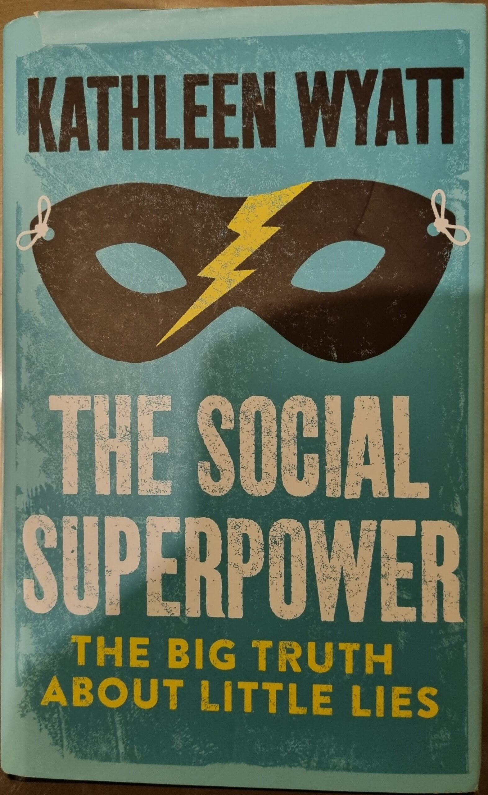 The Social Superpower: The Big Truth About Little Lies