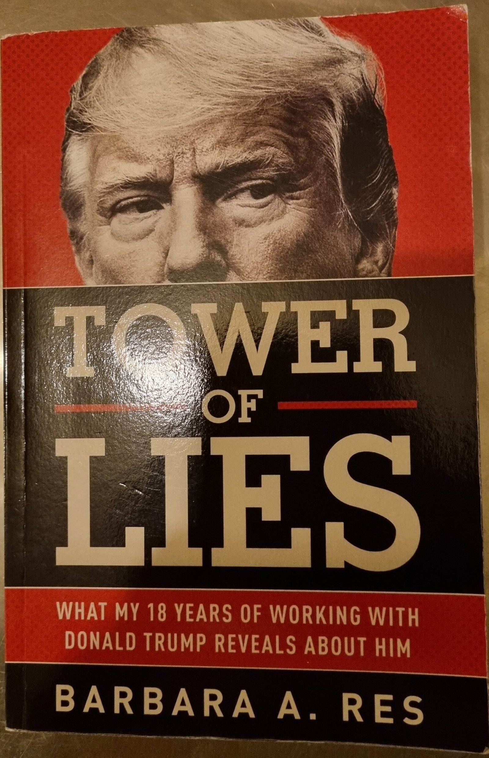 Tower of Lies: What My Years of Working Donald Trump Reveals About Him