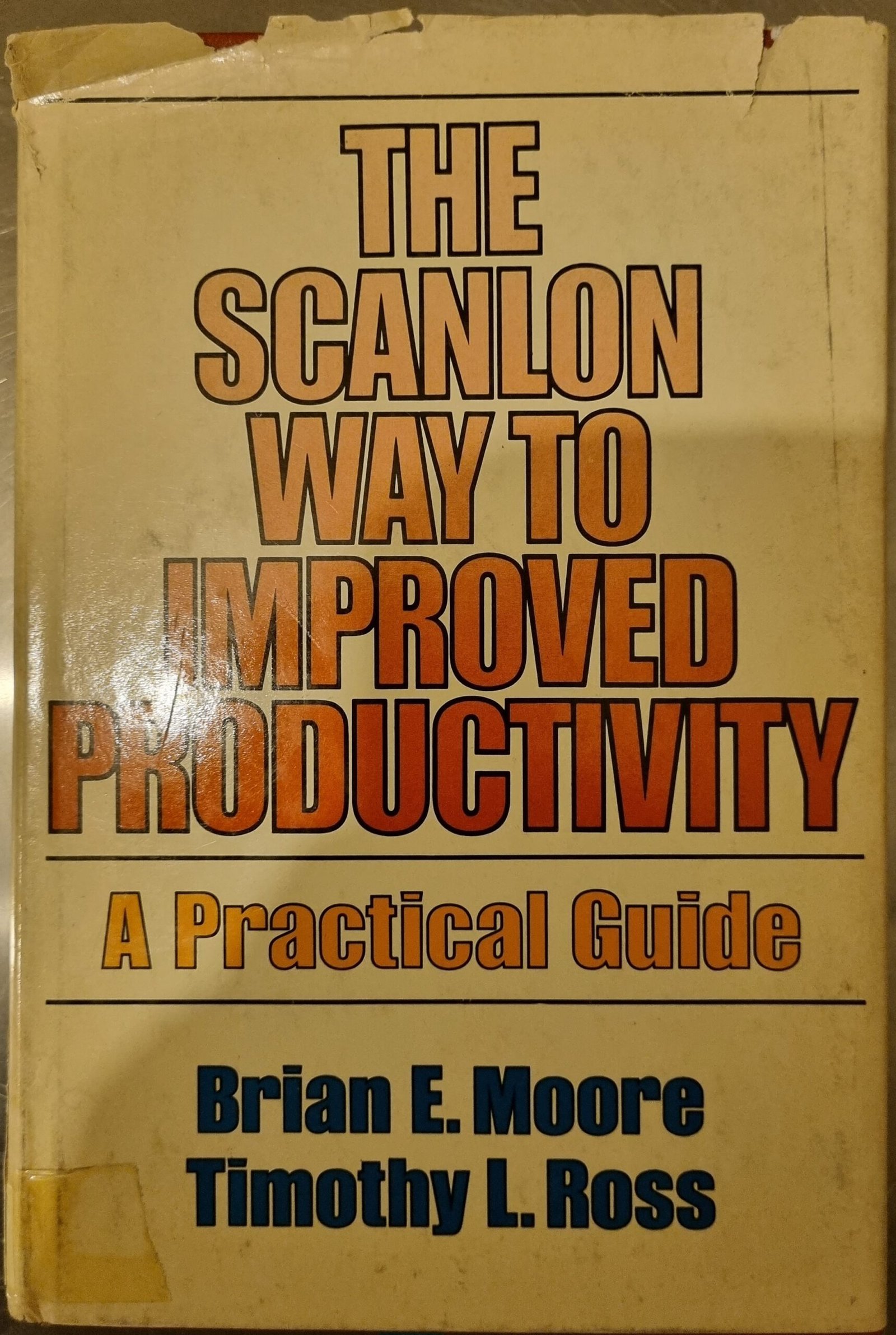 The Scanlon Way To Improved Productivity: A Practical Guide