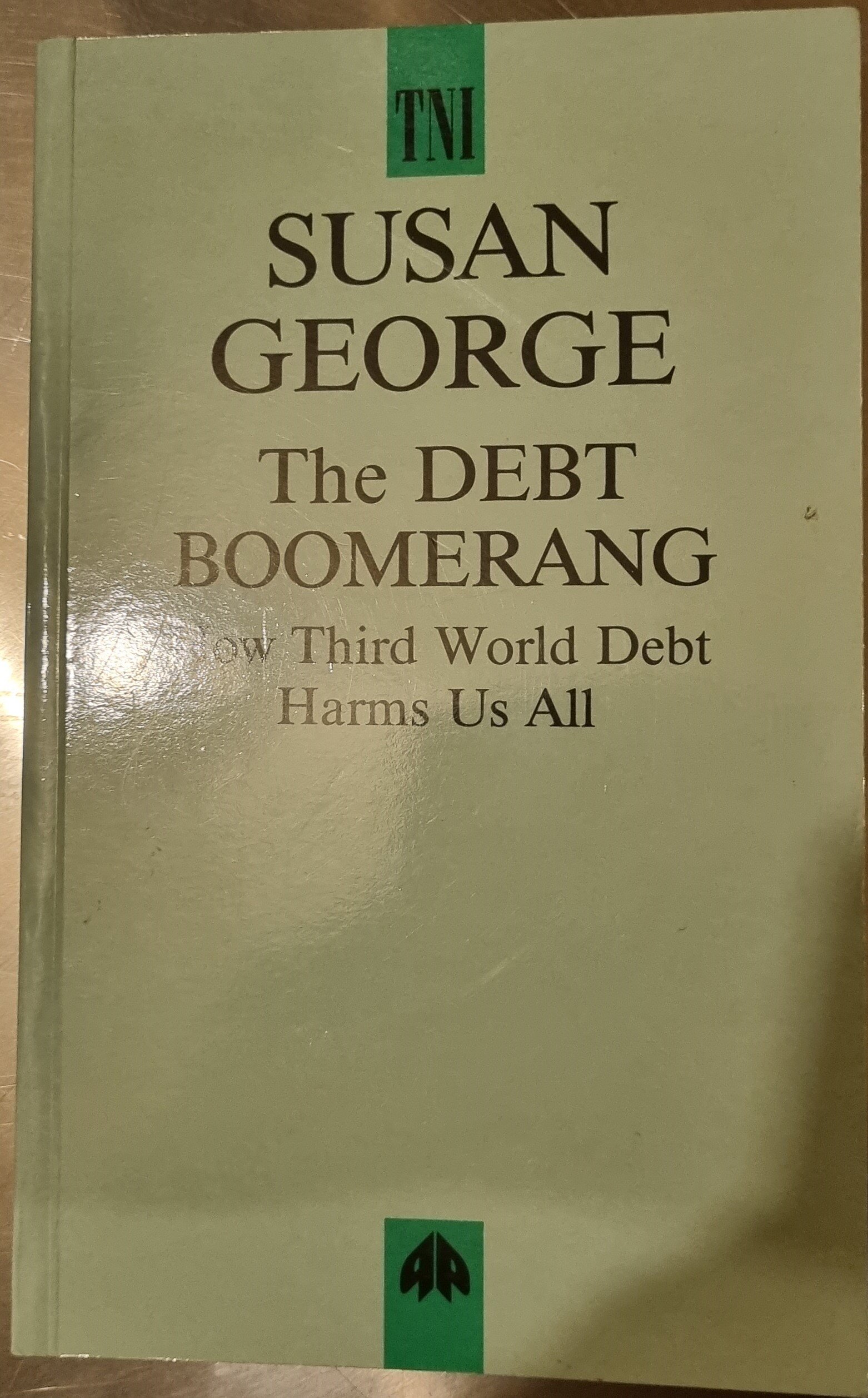 The Debt Boomerang: How Third World Debt Harm Us All