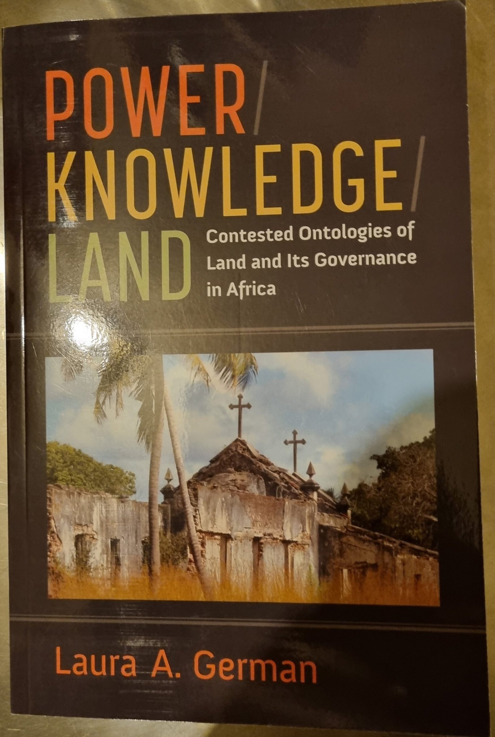 Power Knowledge Land: Contested Ontologies of Land and Its Governance in Africa