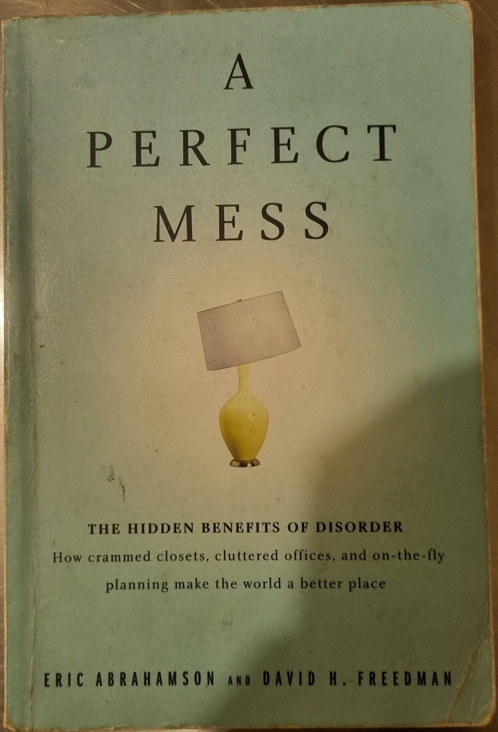 A Perfect Mess: The Hidden Benefits of Disorder
