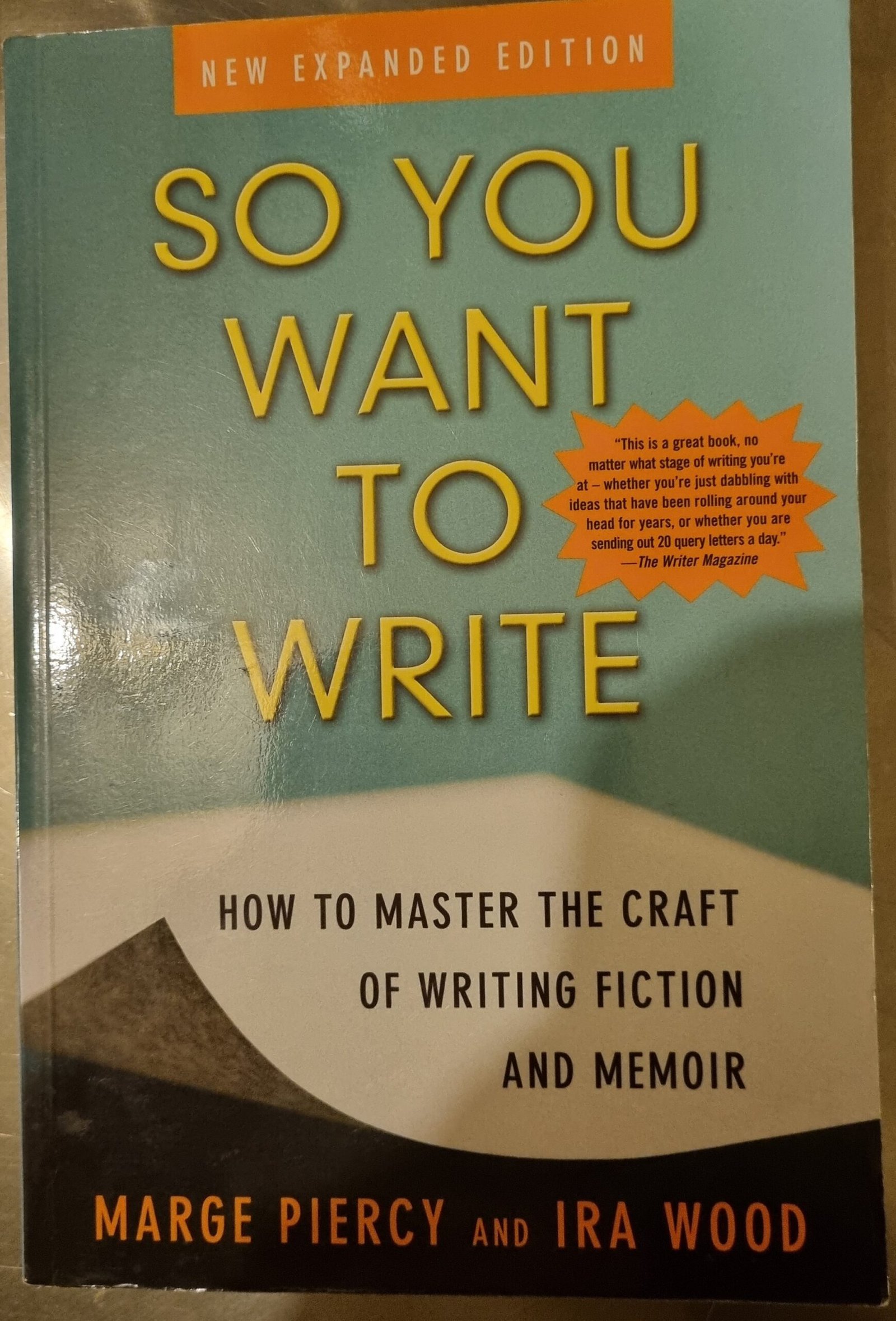 So You Want To Write? How to Master the Craft of Writing Fiction and Memoir
