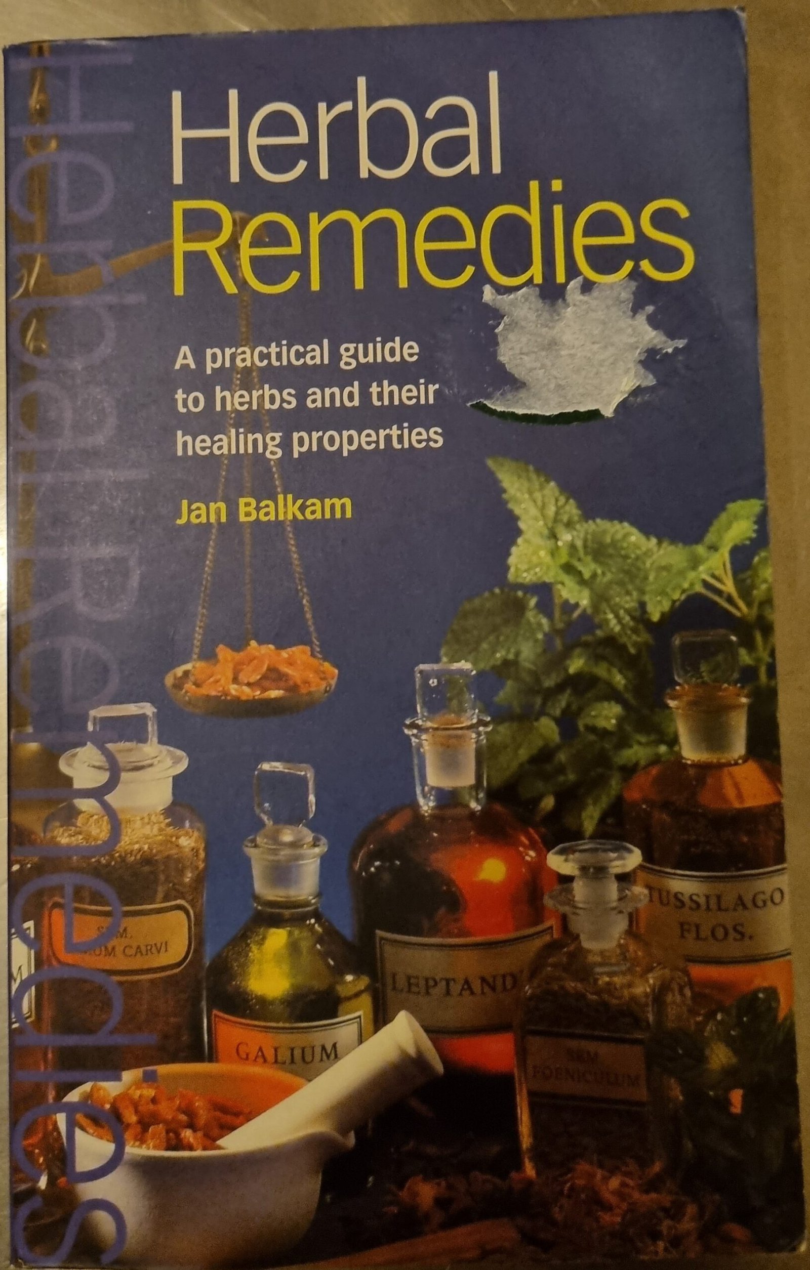 Herbal Remedies:  A Practical Guide to Herbs and Their  Healing Properties