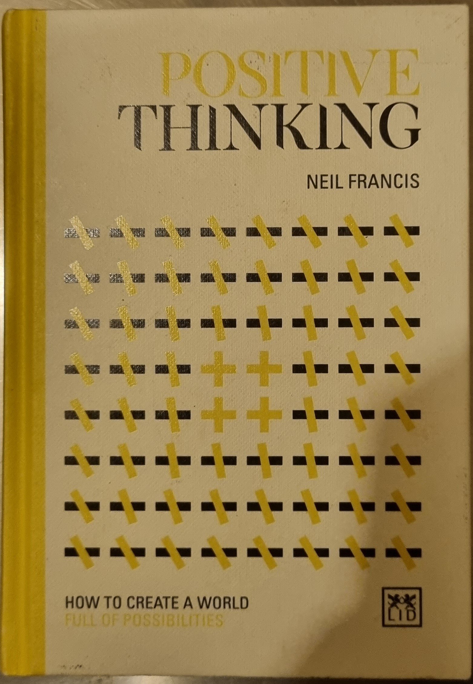 Positive Thinking: How to Create a World