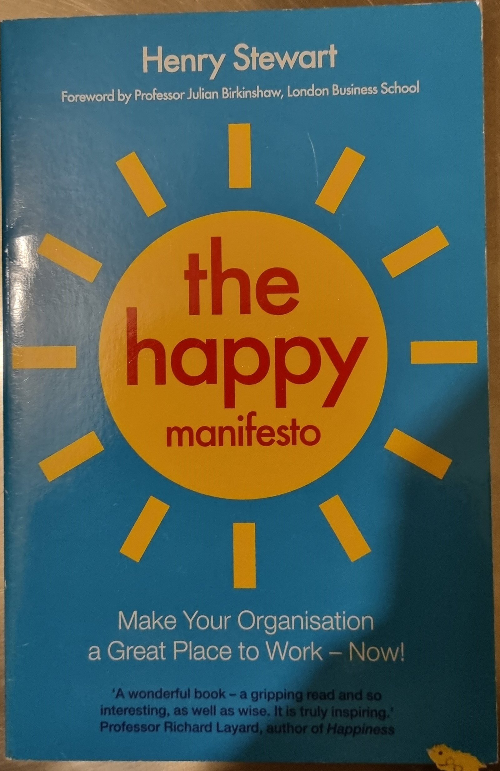 The Happy Manifesto: Make Your Organisation A Great Place To Work - Now
