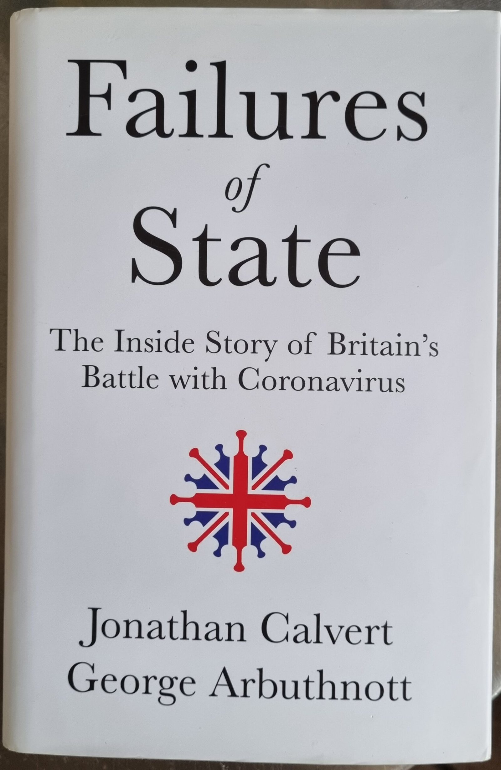 Failures of State: The Inside Story of Britain's Battle with Coronavirus