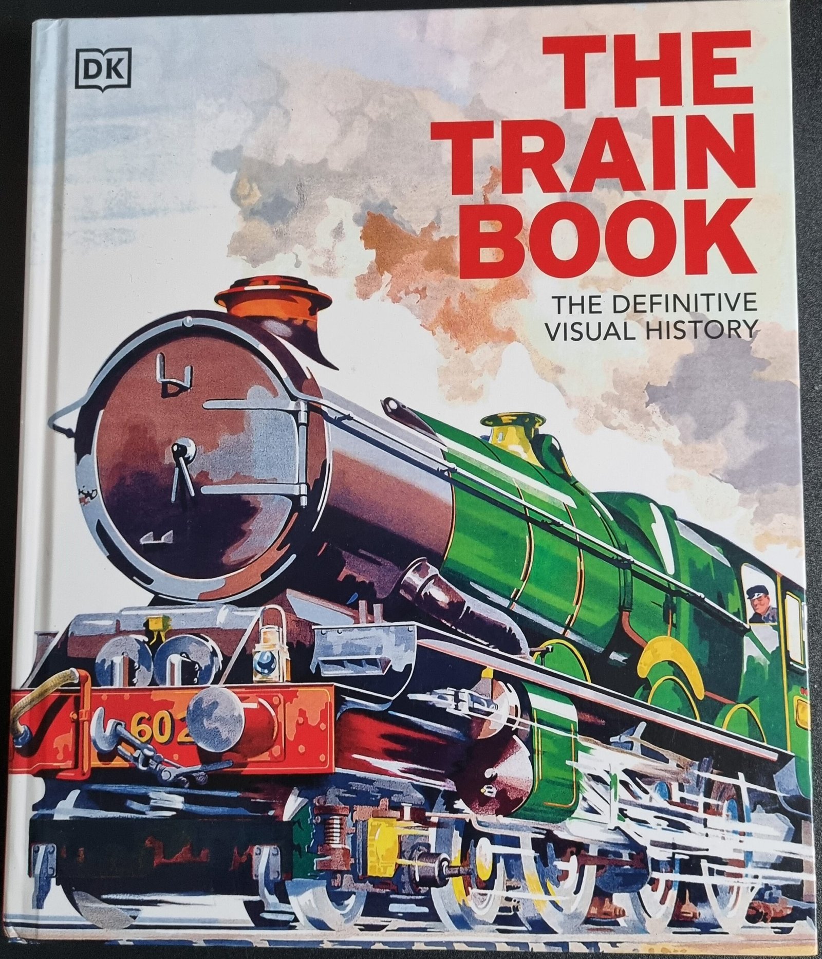 The Train Book: The Definitive Visual History