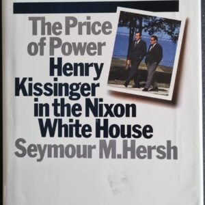The Price of Power: Henry Kissinger in the Nixon White House