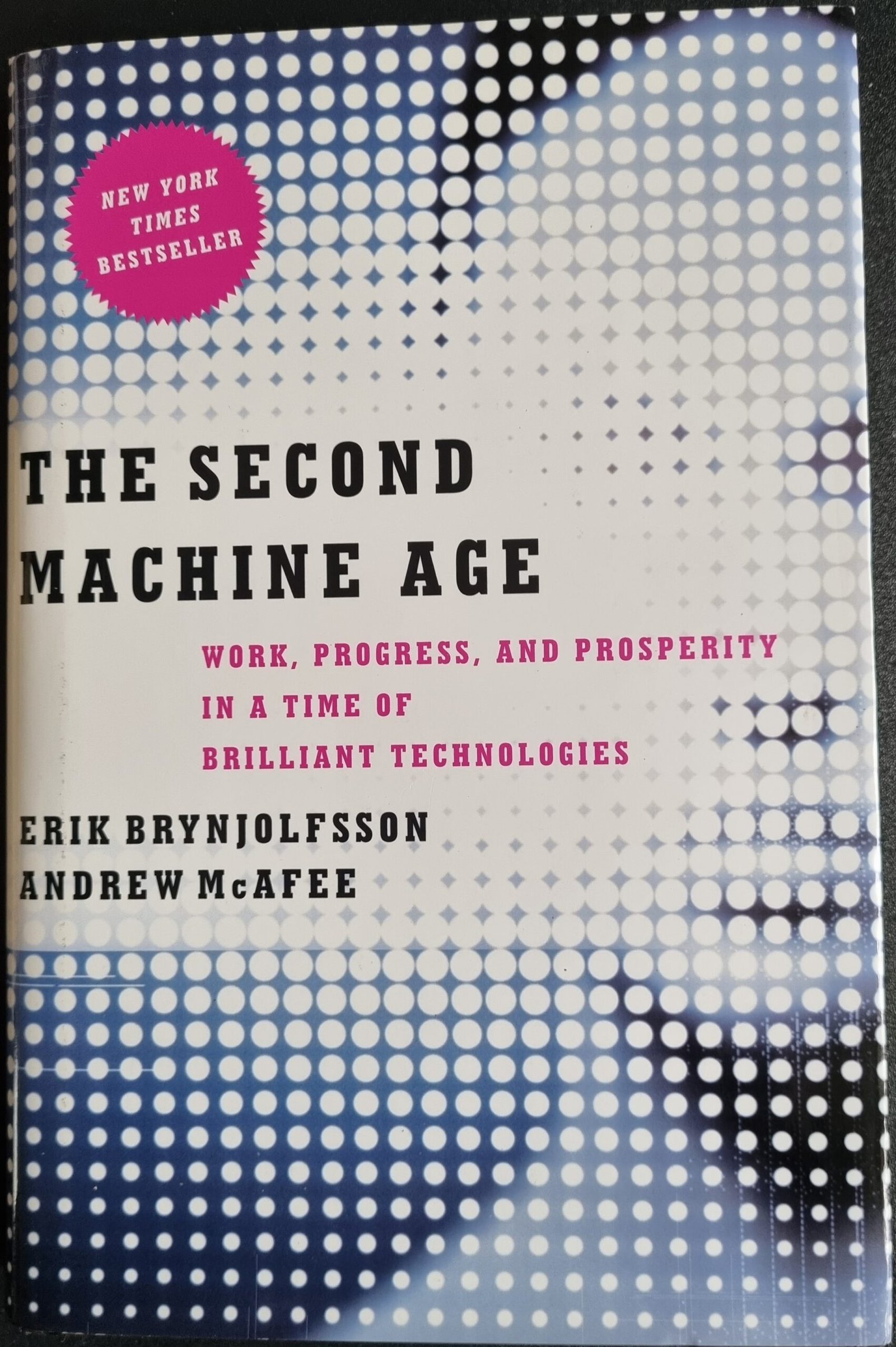 The Second Machine Age: Work, Progress, and Prosperity in a Time of Brilliant Technology