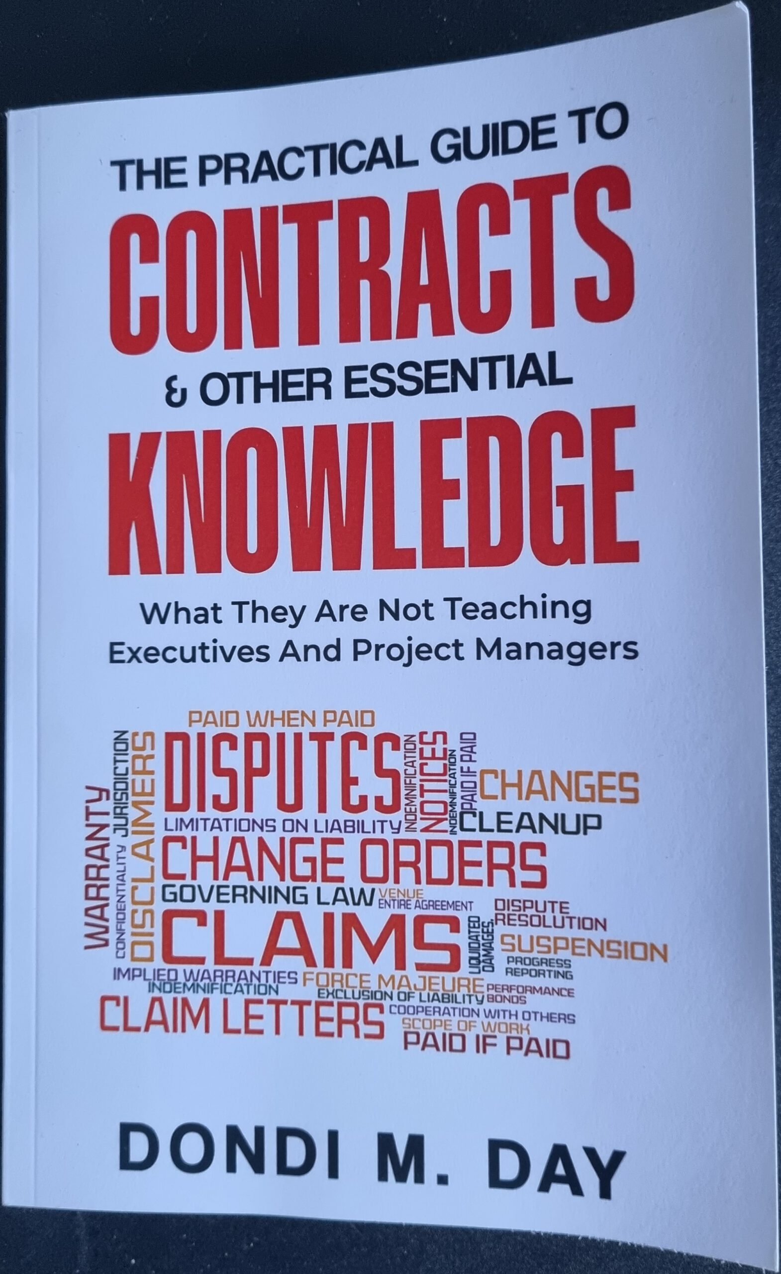 The Practical Guide to Contracts & Other Essential Knowledge: What They Are Not Teaching Executives and Project Managers