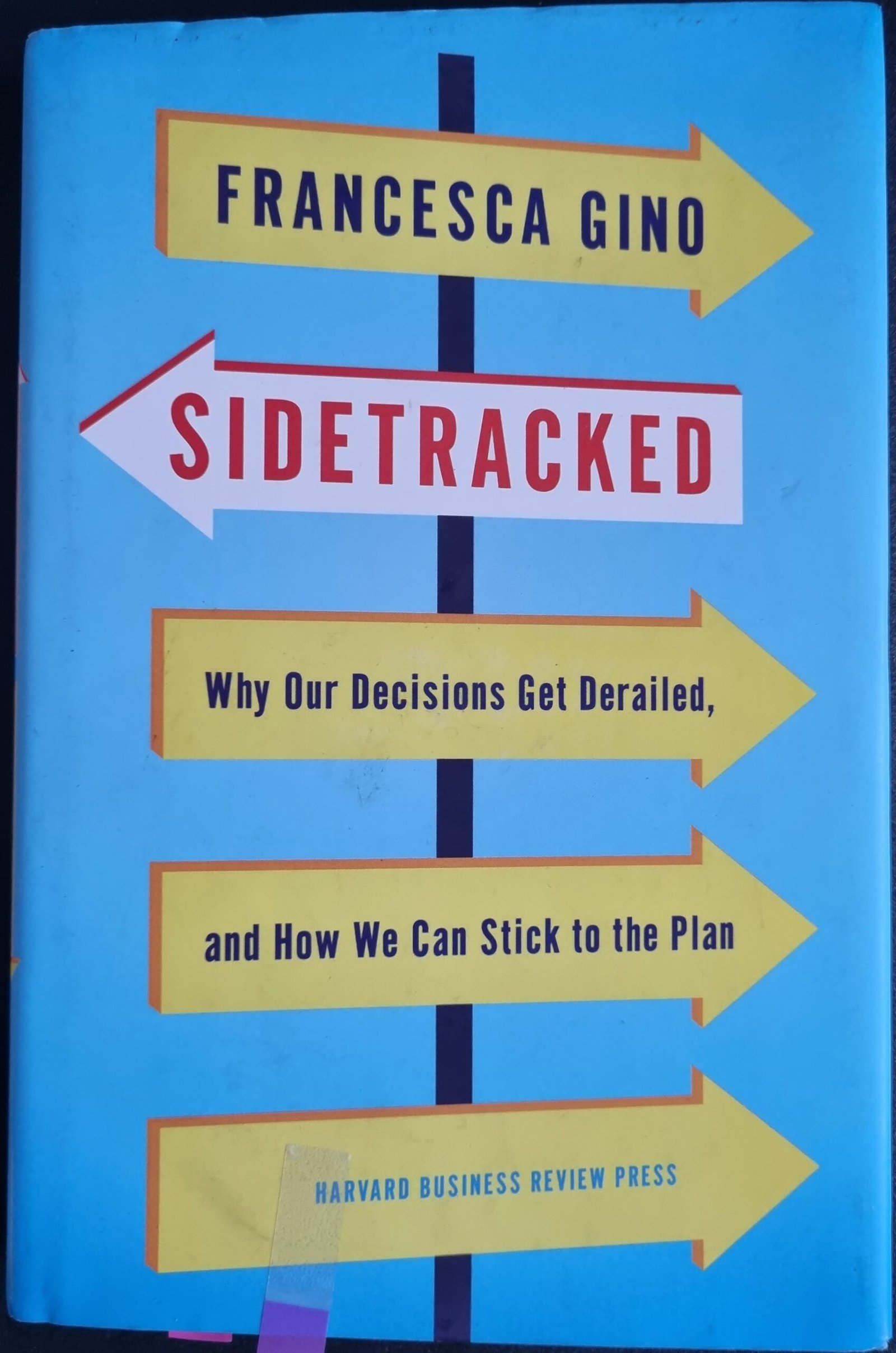 Sidetracked: Why Our Decisions Get Derailed and How We Can Stick to the Plan