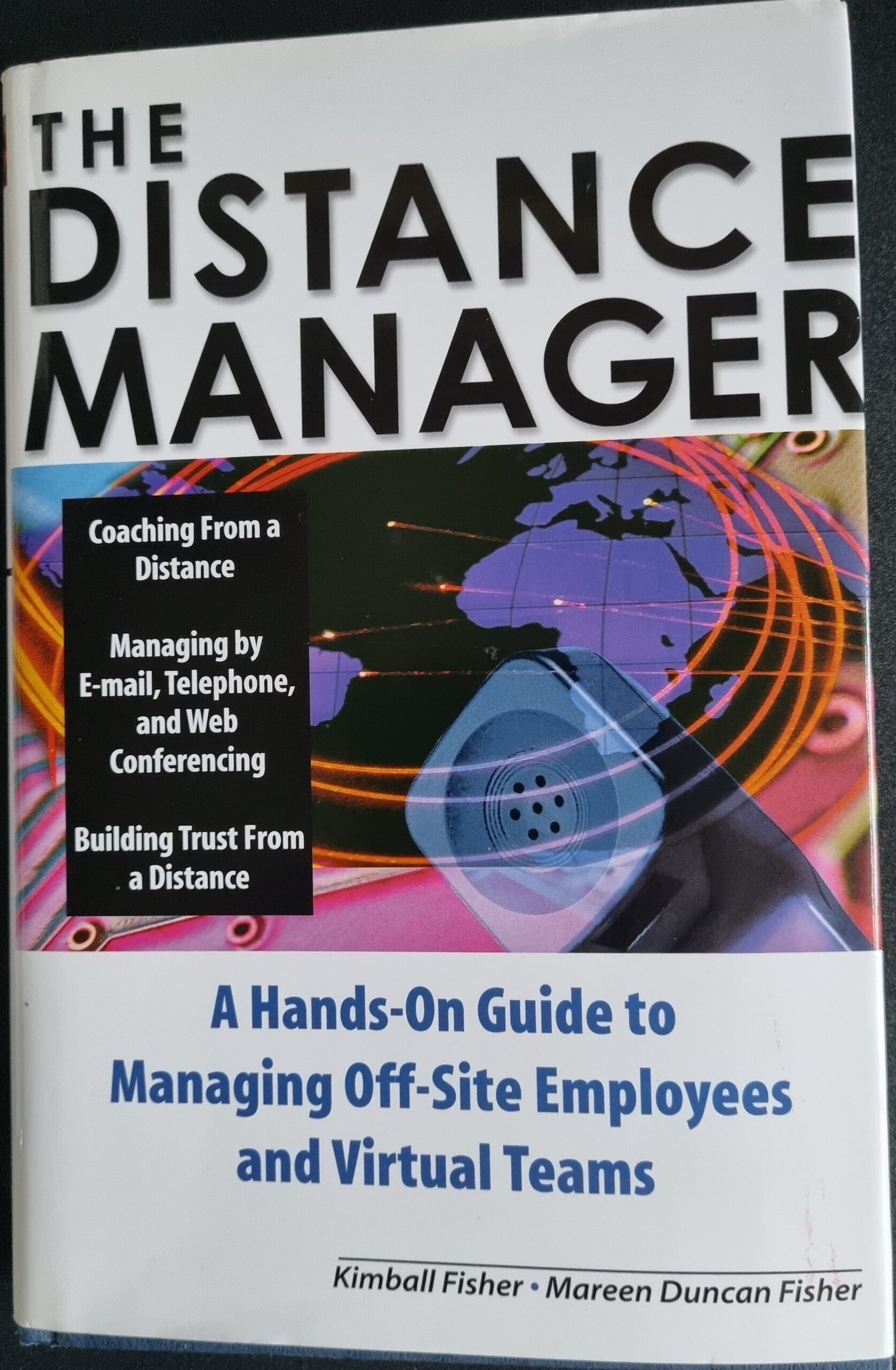 The Distance Manager: A Hands-On Guide to Managing Off-Site Employees