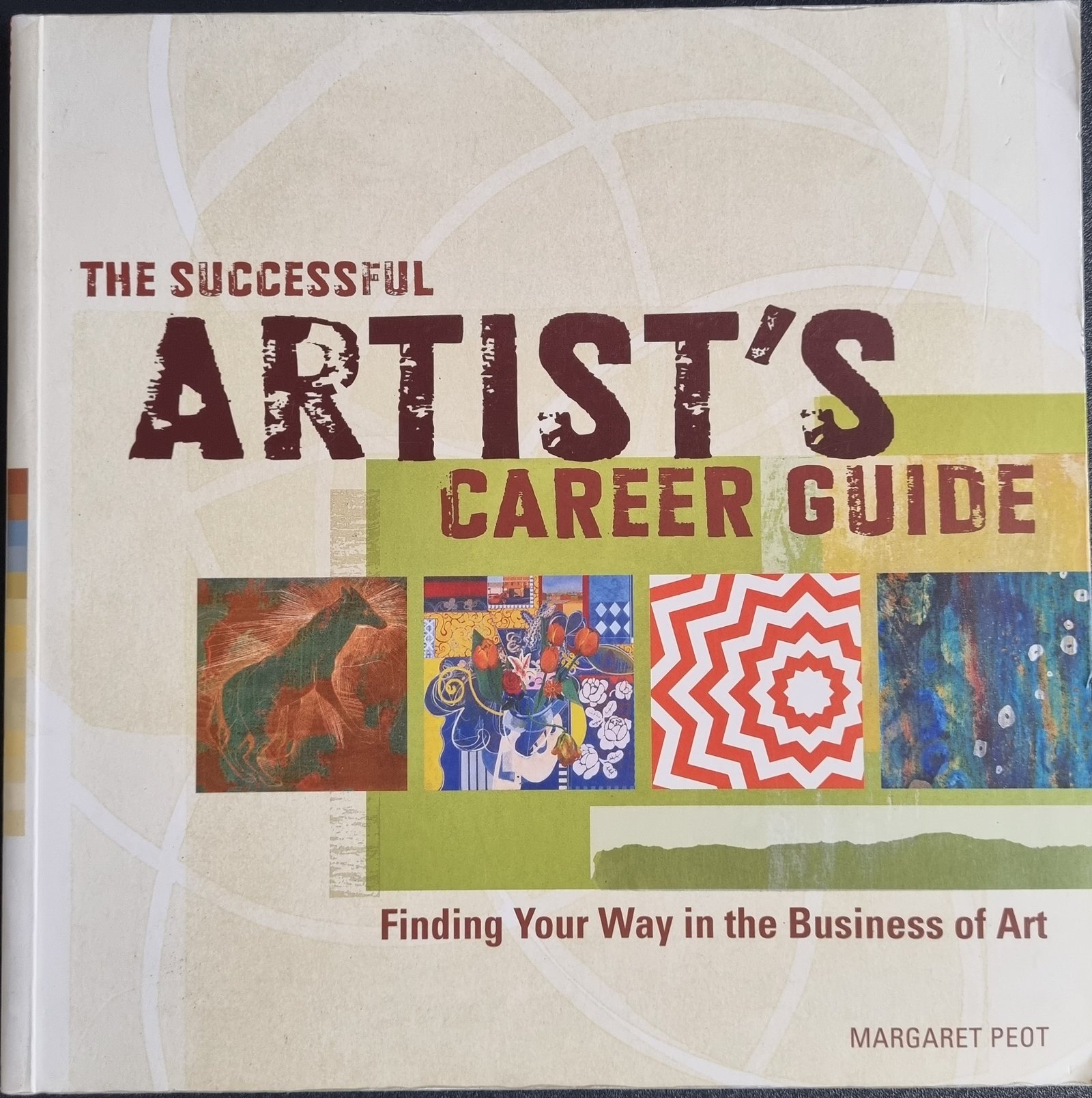 The Successful Artist's Career Guide: Finding Your Way in the Business of Art