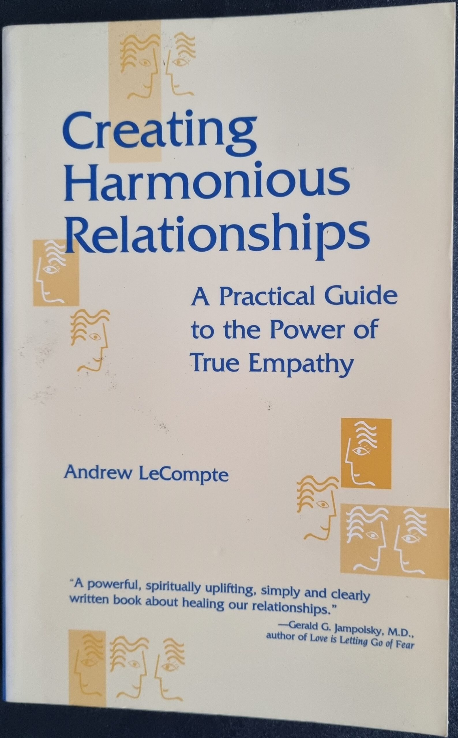 Creating Harmonious Relationships: A Practical Guide to the Power of True Empathy
