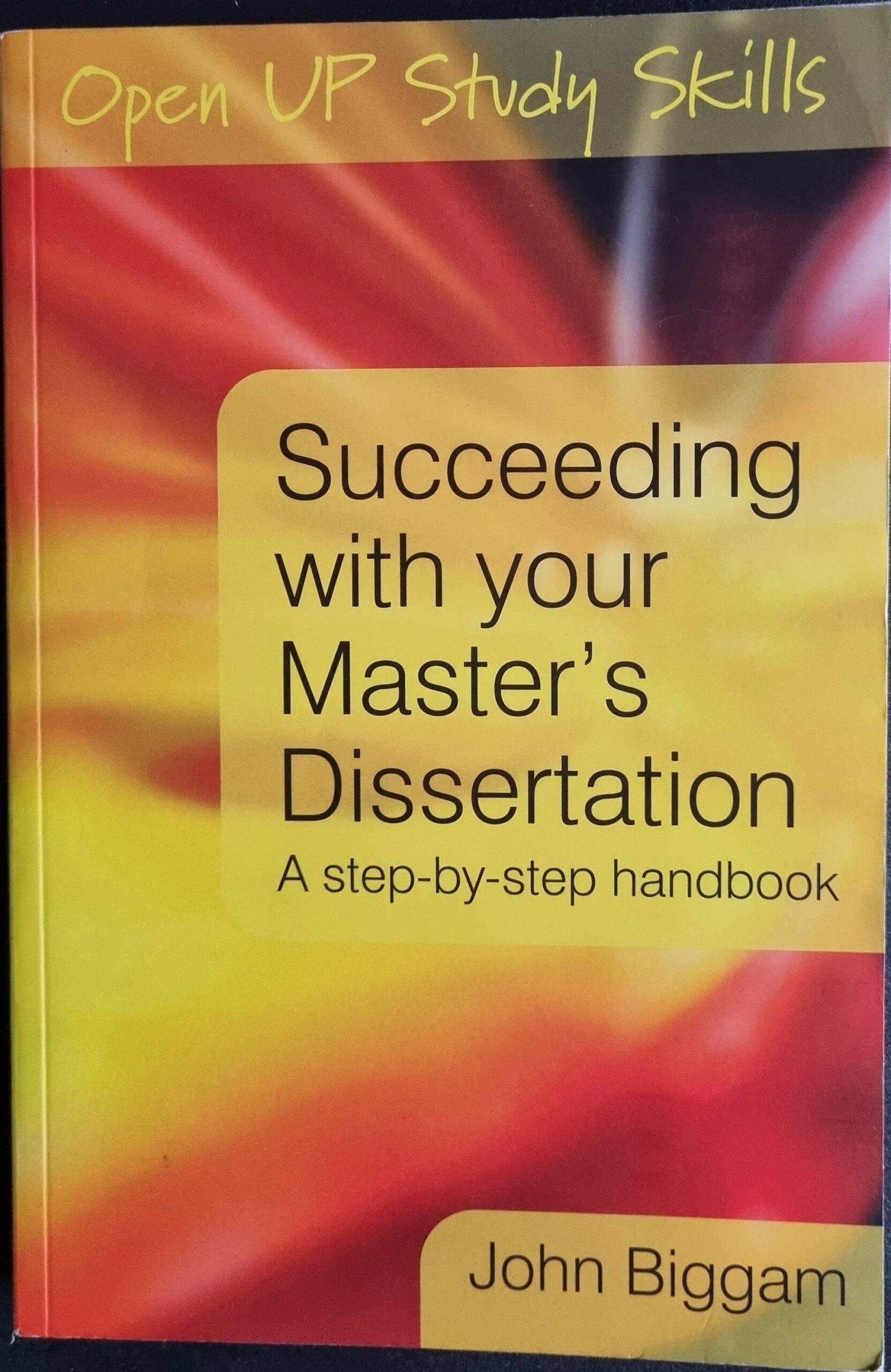 Succeeding with Your Master's Dissertation: A Step-by-Step  Handbook