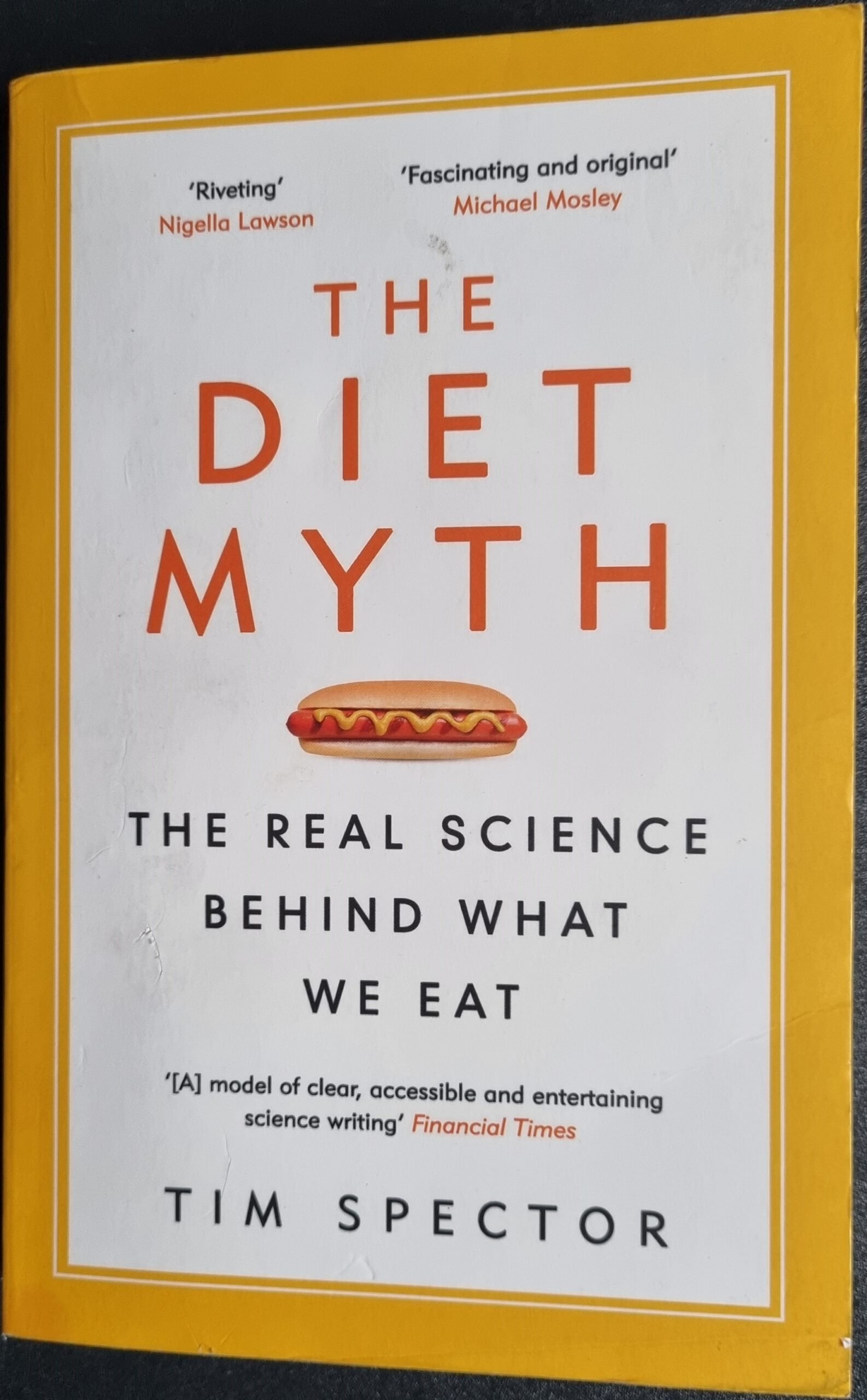 The Diet Myth: The Real Science Behind What We Eat