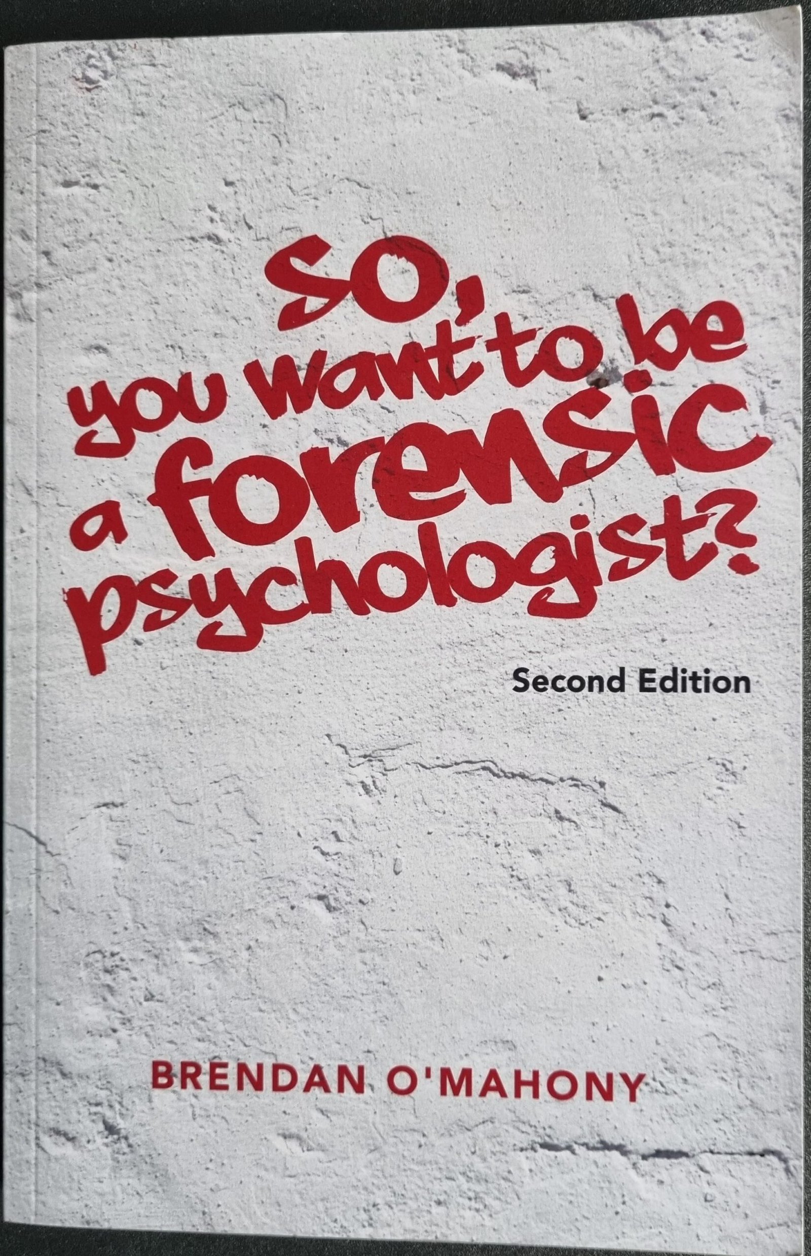 So, You Want to Be a Forensic Psychologist?