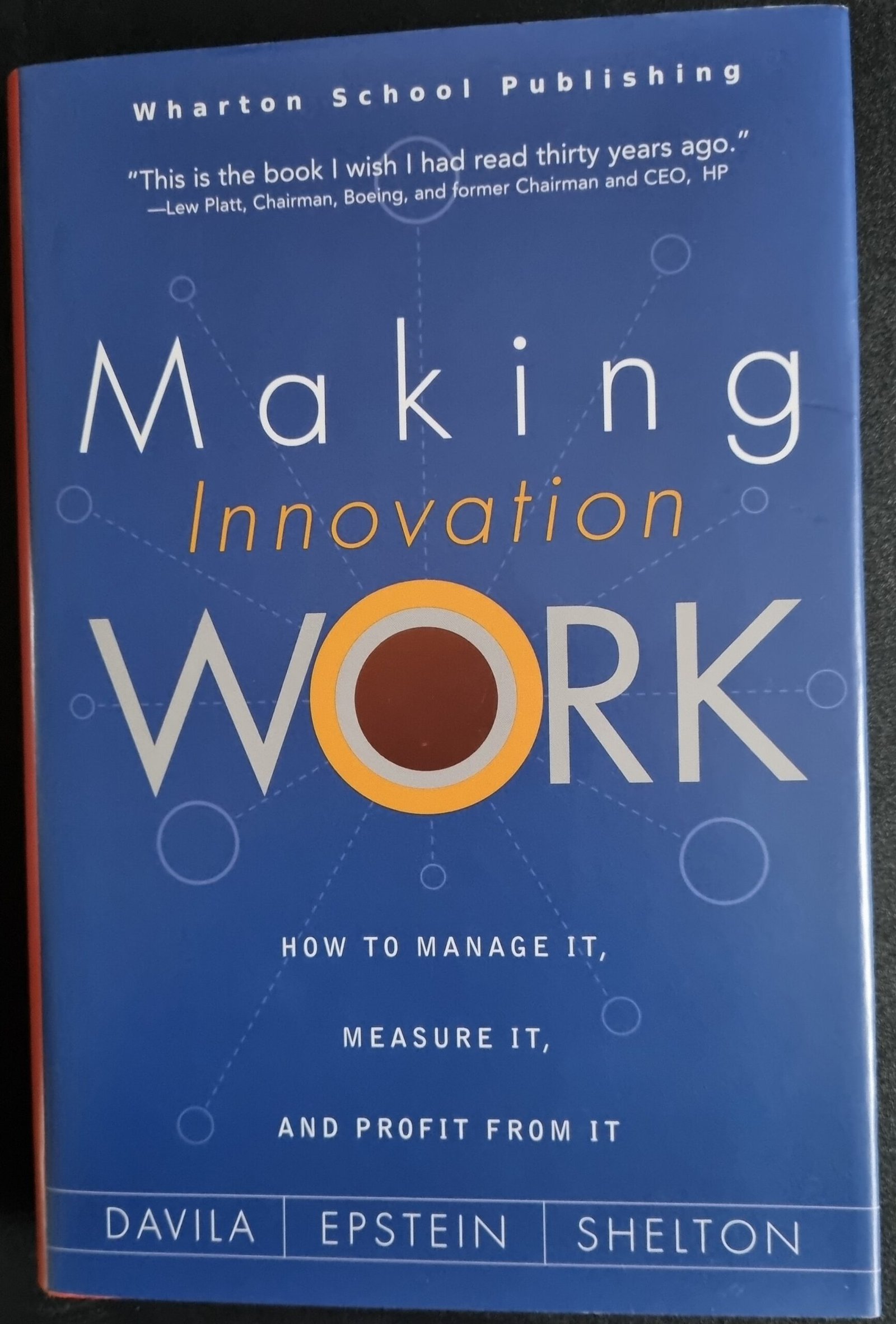 Making Innovation Work: How to Manage It, Measure It and Profit from It