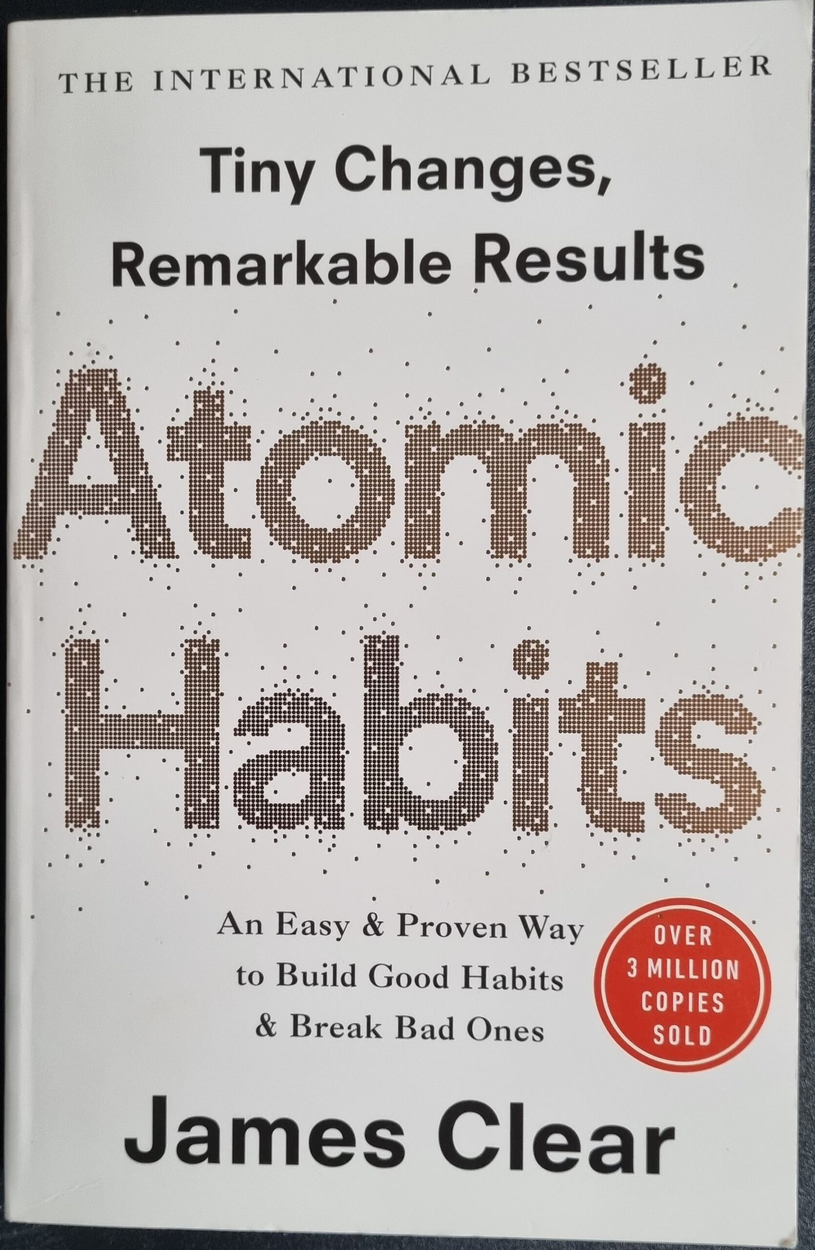 Atomic Habits: An Easy Proven Way to Build Good Habits & Break Bad Ones