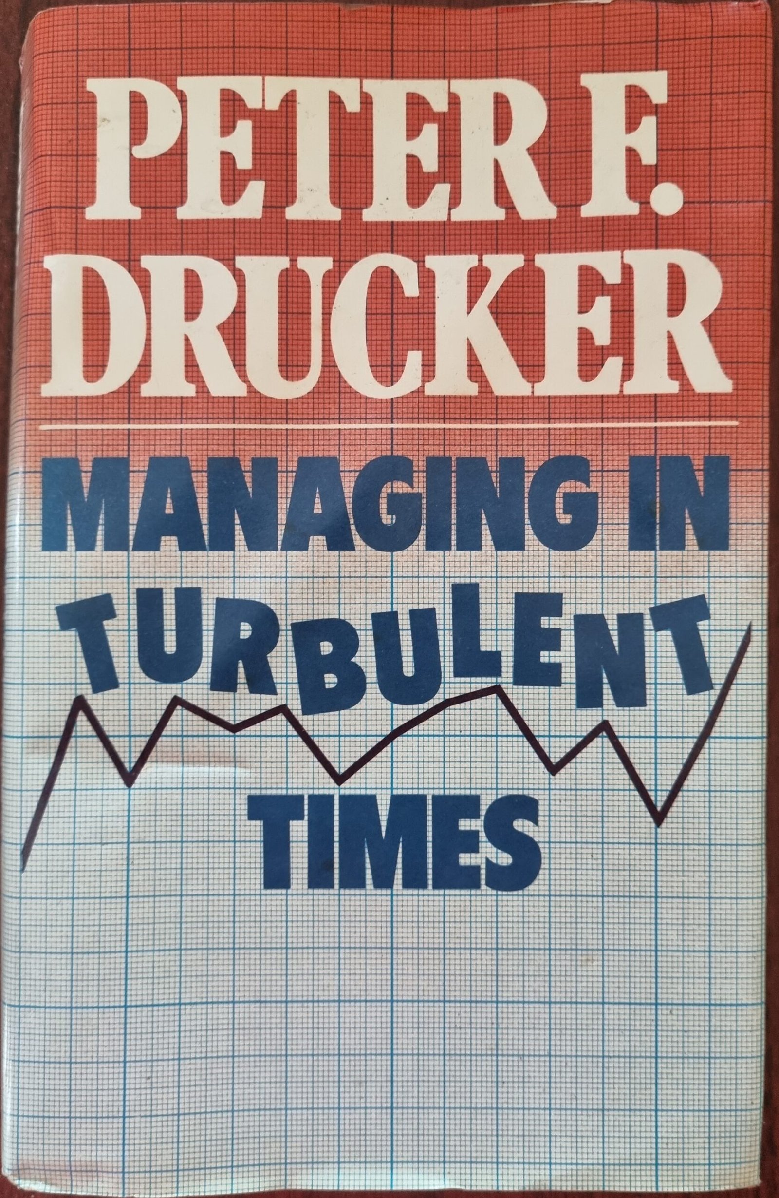 Managing in Turbulent Times: Peter F. Drucker